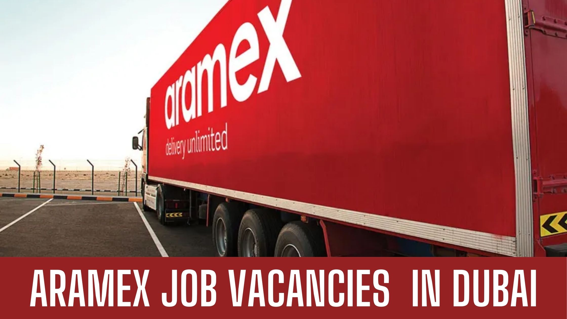 Aramex Jobs 2024 UAE Job Vacancies Apply Now Good Salary