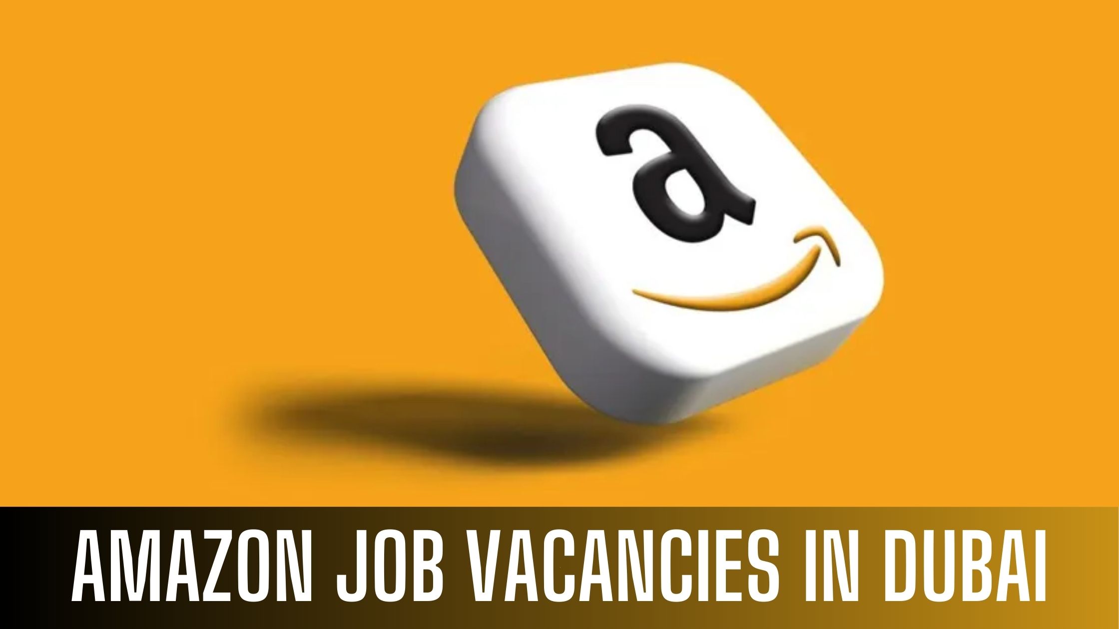 Amazon Jobs 2024 UAE-Saudi Arabia Apply Now Latest Vacancies