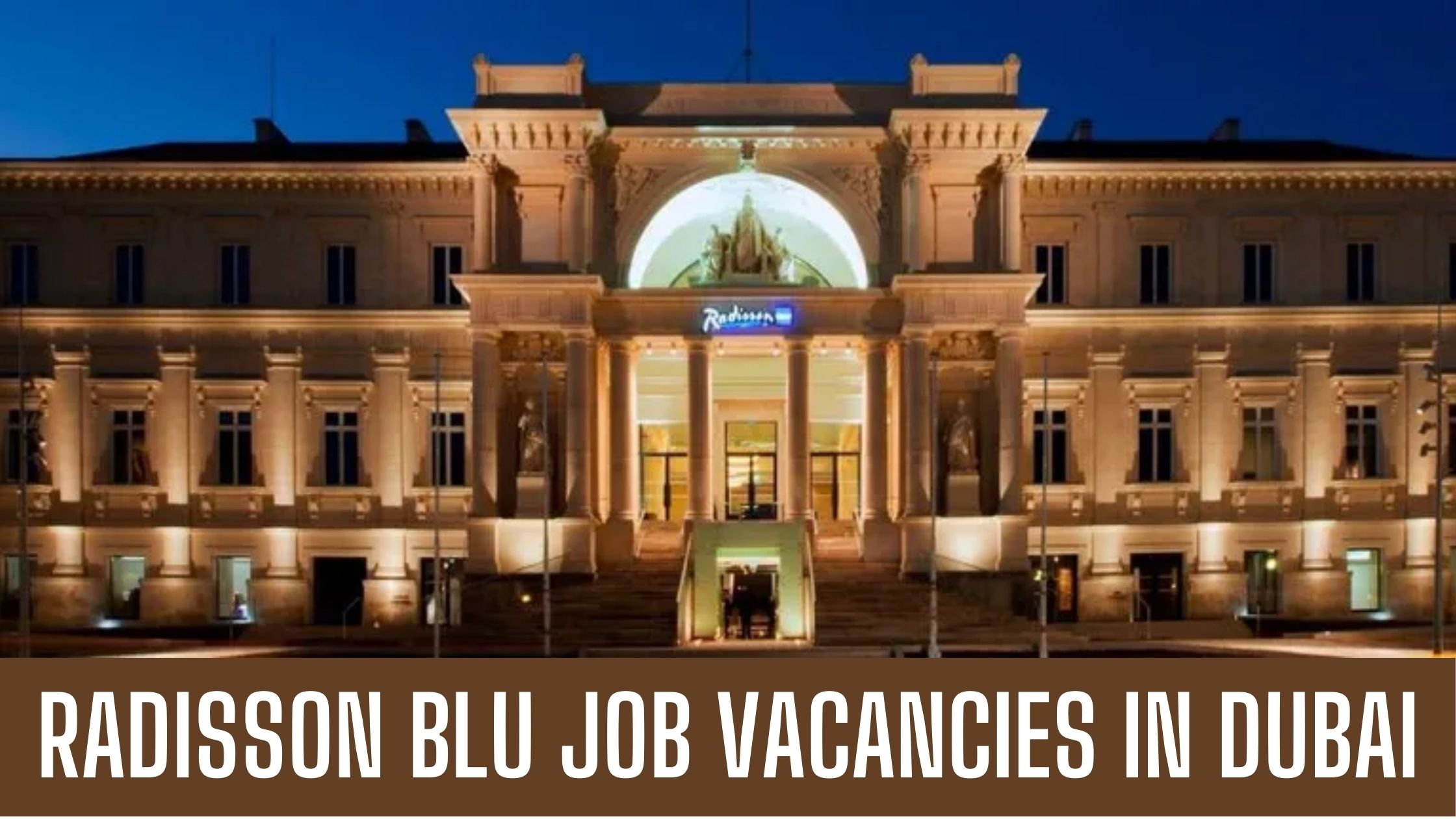 Radisson Blu Hotel Careers In UAE Announced Job Vacancies
