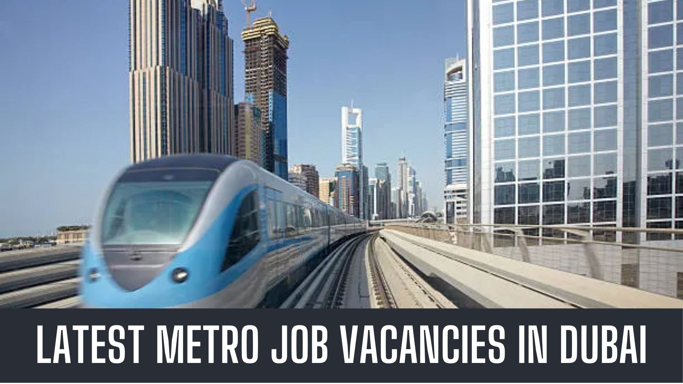 Dubai Metro Jobs Latest Vacancies In UAE Apply Now