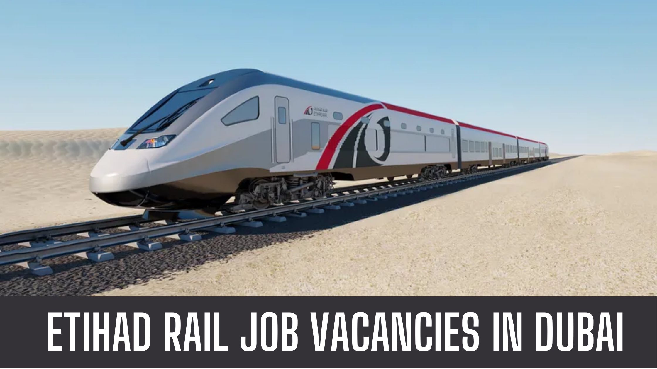 Etihad Rail Jobs 2024 Latest Vacancies Apply Now Good Salary Apply Now