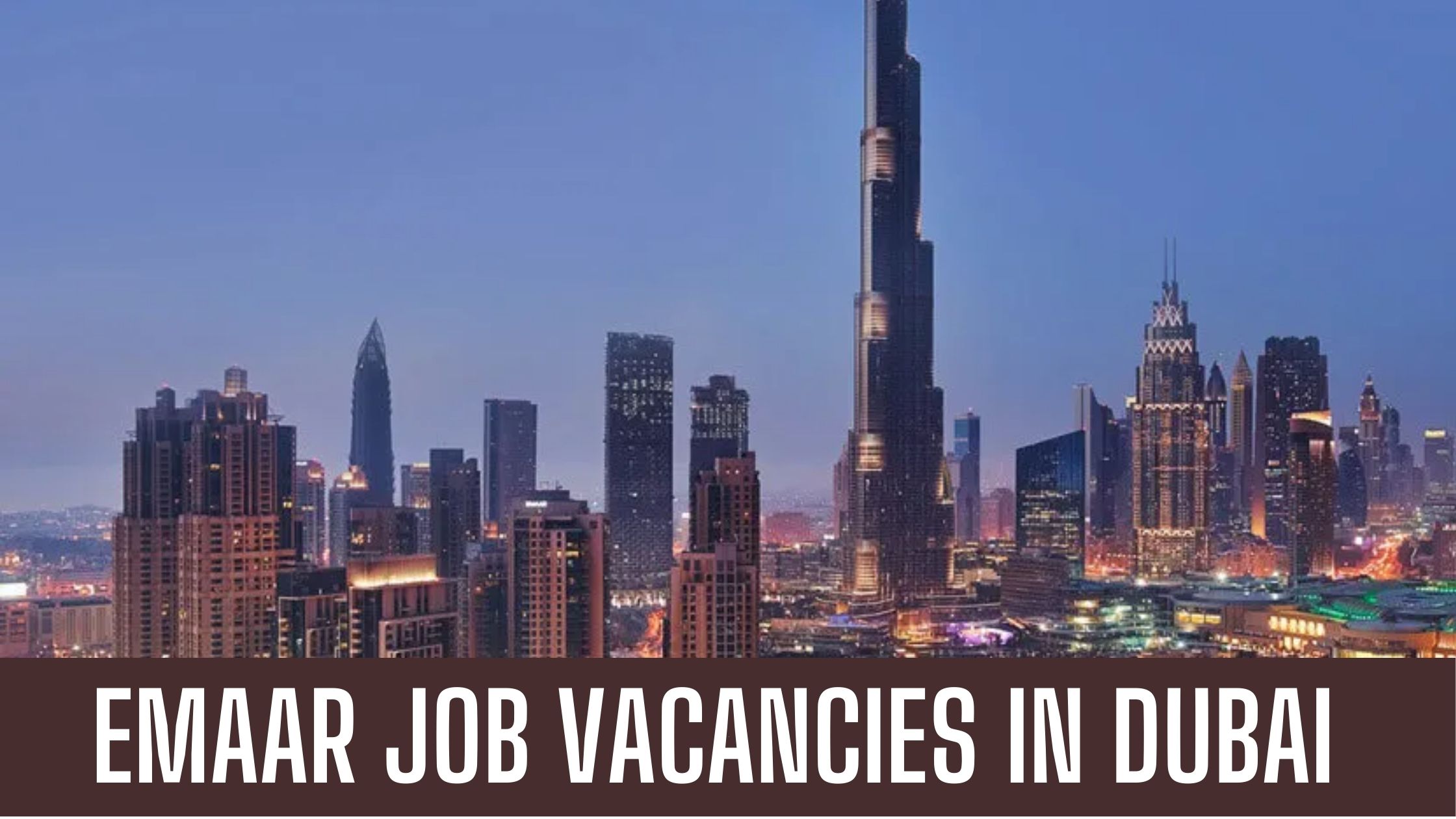 Emaar Jobs 2024 in Dubai Announced Job Vacancies Apply Now