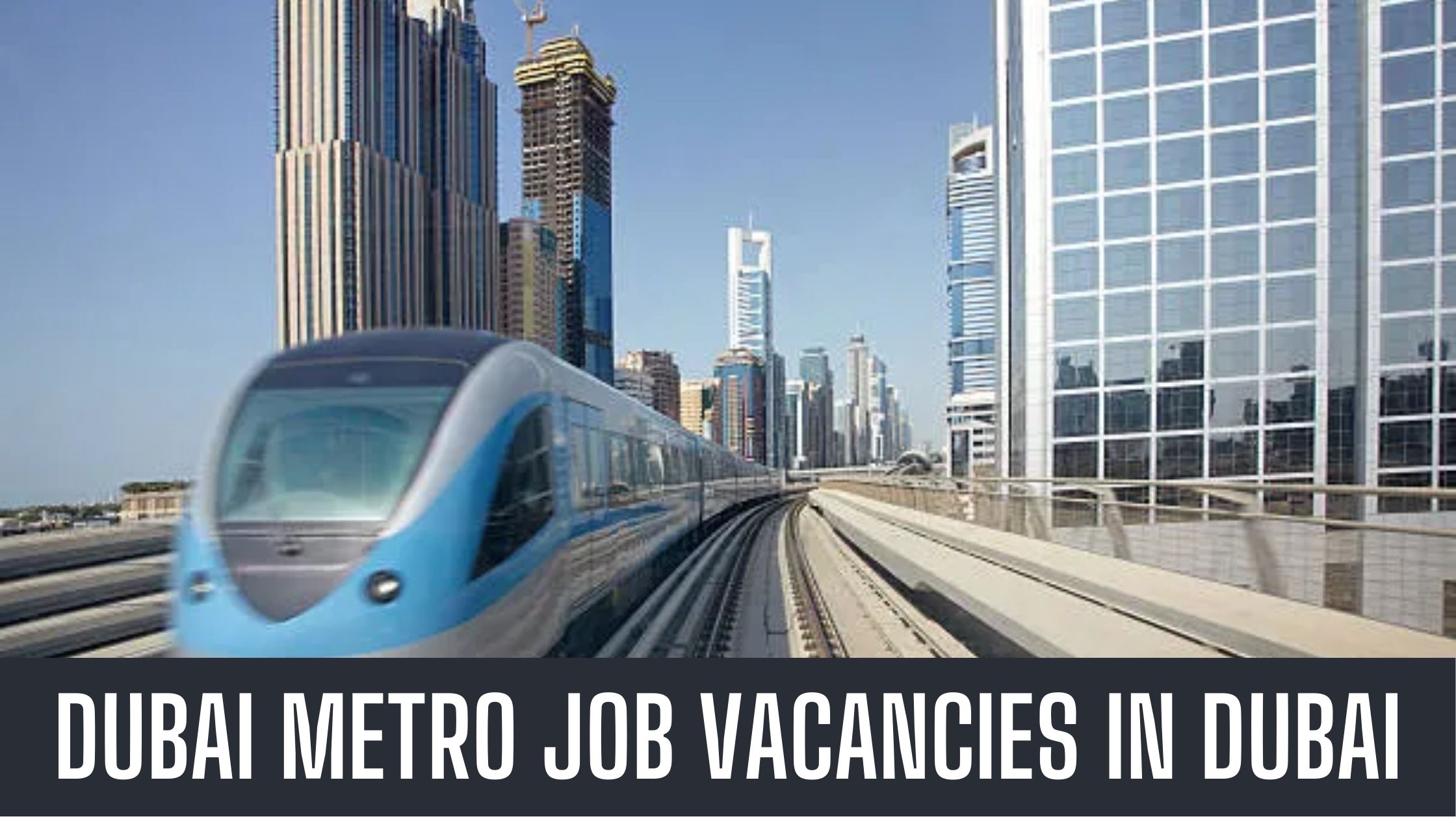 Dubai Metro Jobs Latest Vacancies In UAE Apply Now