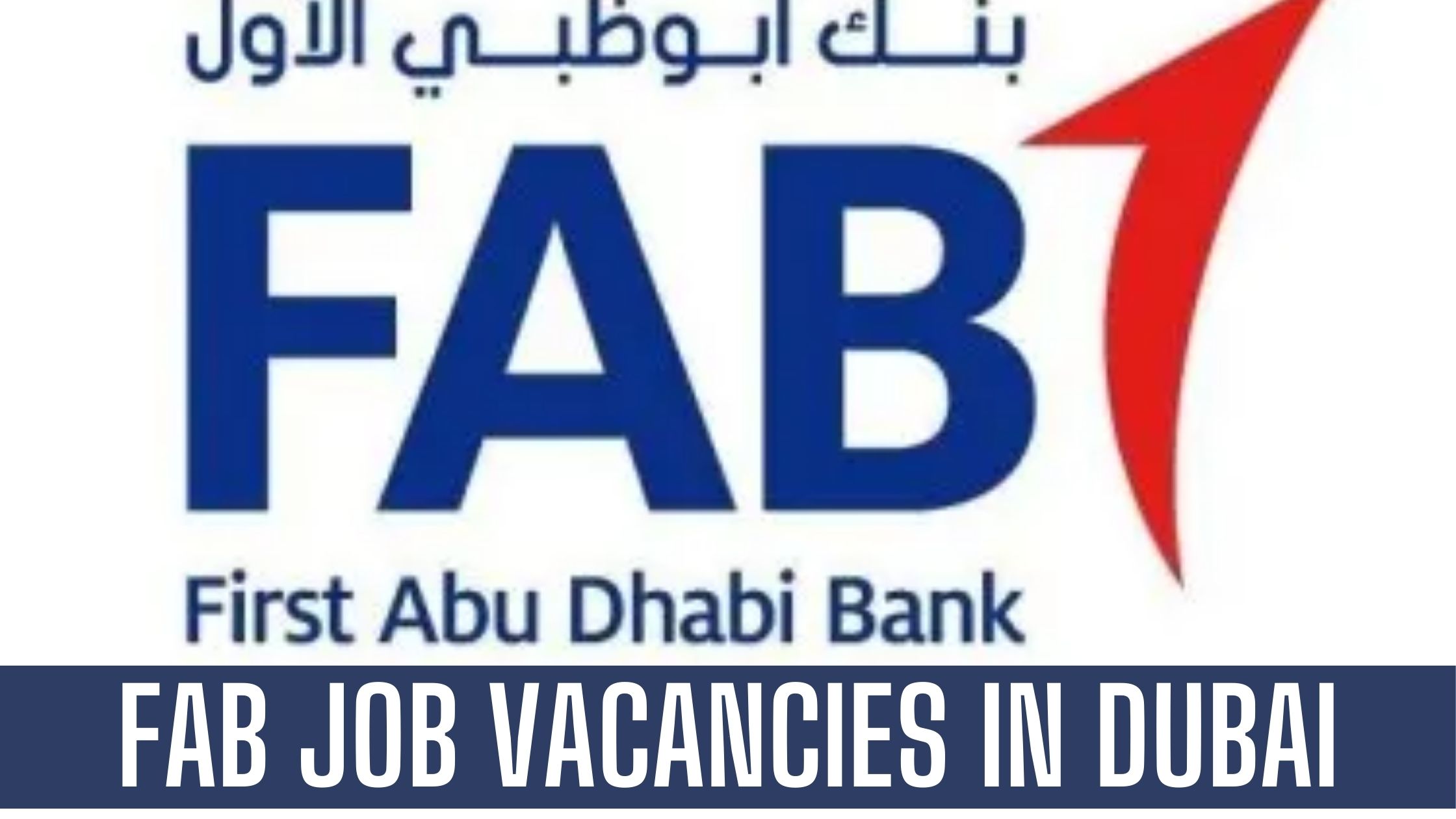 FAB Jobs 2024 Vacancies in First Abu Dhabi Bank Apply Now