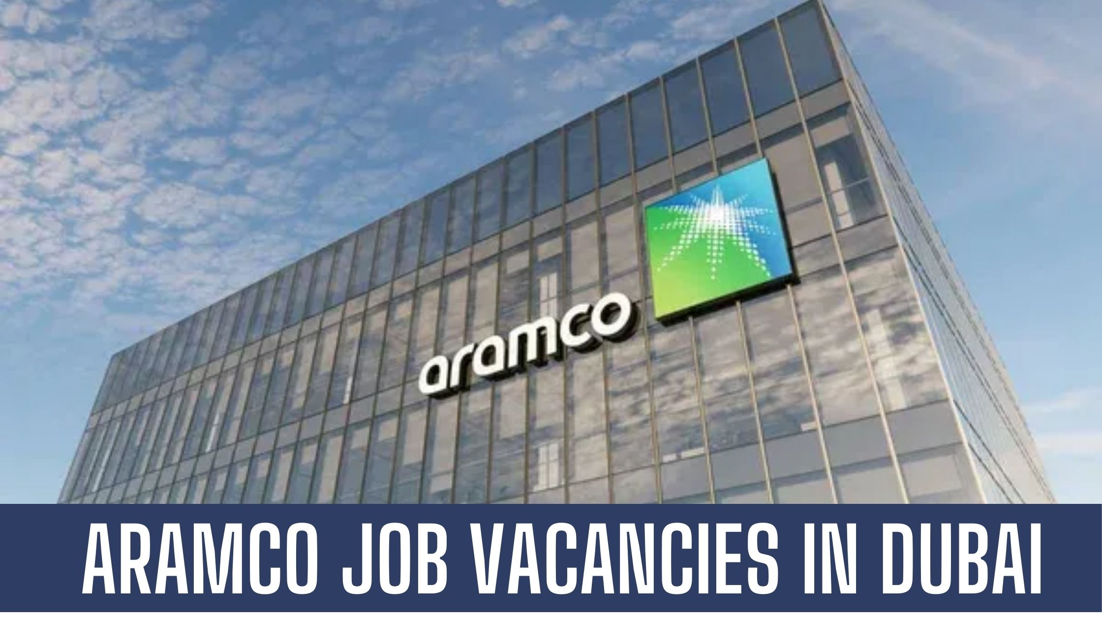 Saudi Aramco Jobs UAE 2024 Latest Vacancies Apply Now