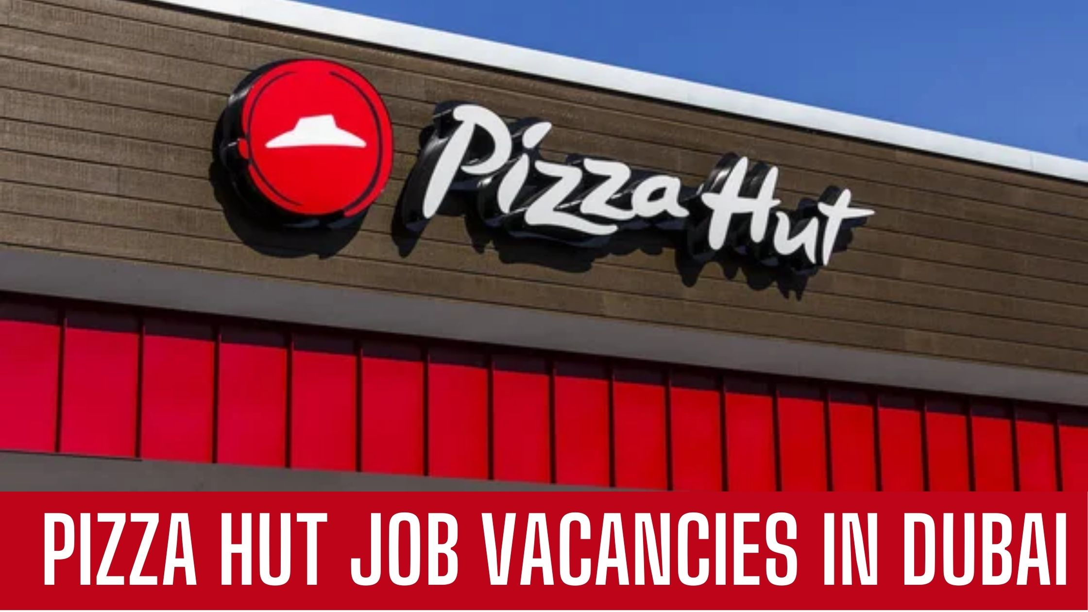 Pizza Hut Announced Job Vacancies In UAE Apply Now