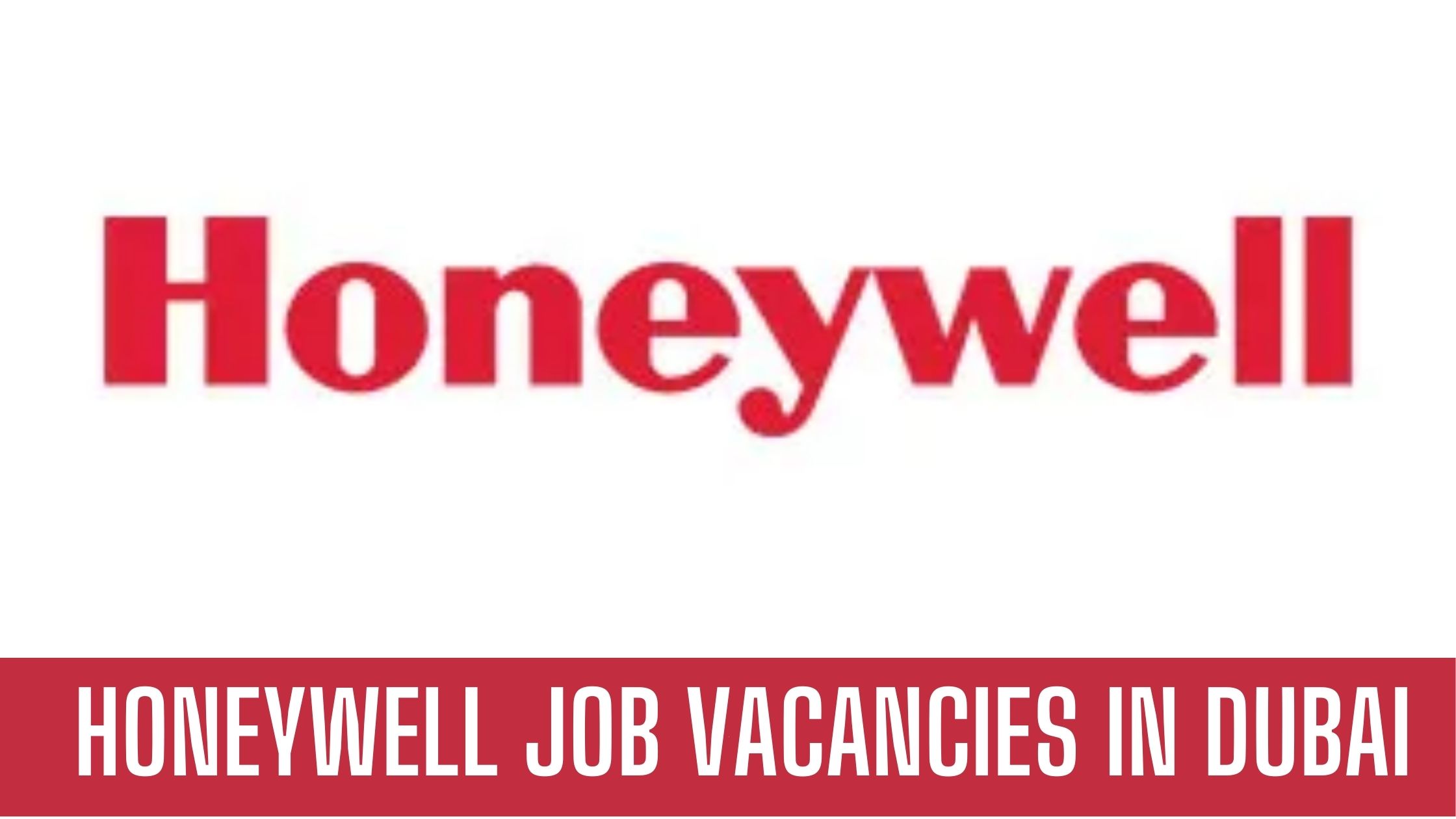 Honeywell Jobs in Dubai 2024 Latest Vacancies in UAE Apply Now