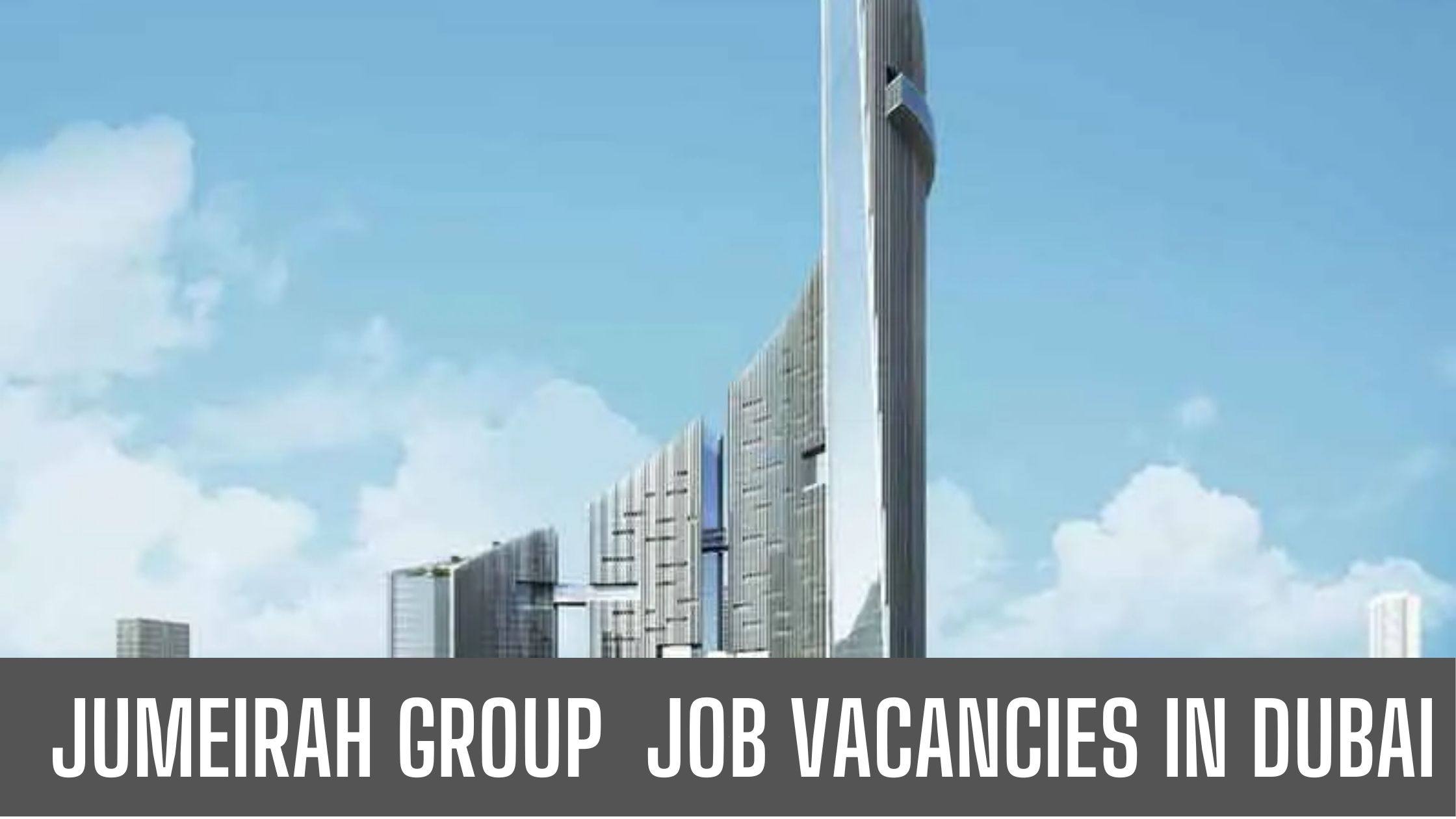 Jumeirah Group Jobs 2024 Announced Latest Jobs in Dubai