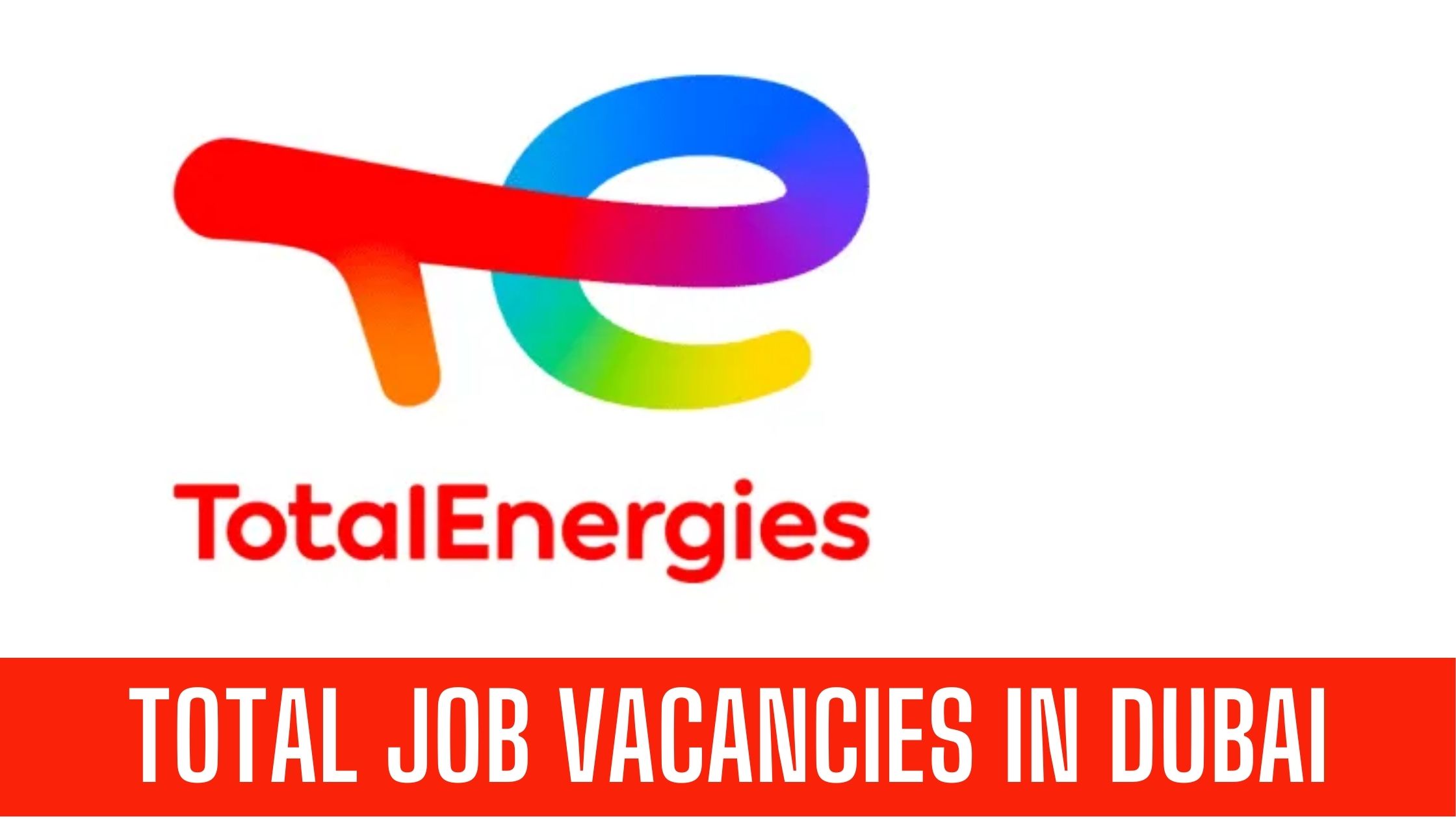 Total Energies Jobs 2024 UAE Latest Job Vacancies Apply Now