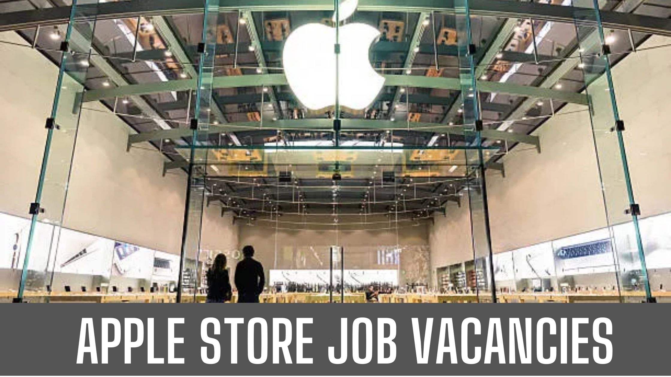 Apple Jobs 2024 UAE-KSA-Jobs in Apple Store Good Salary Apply Now