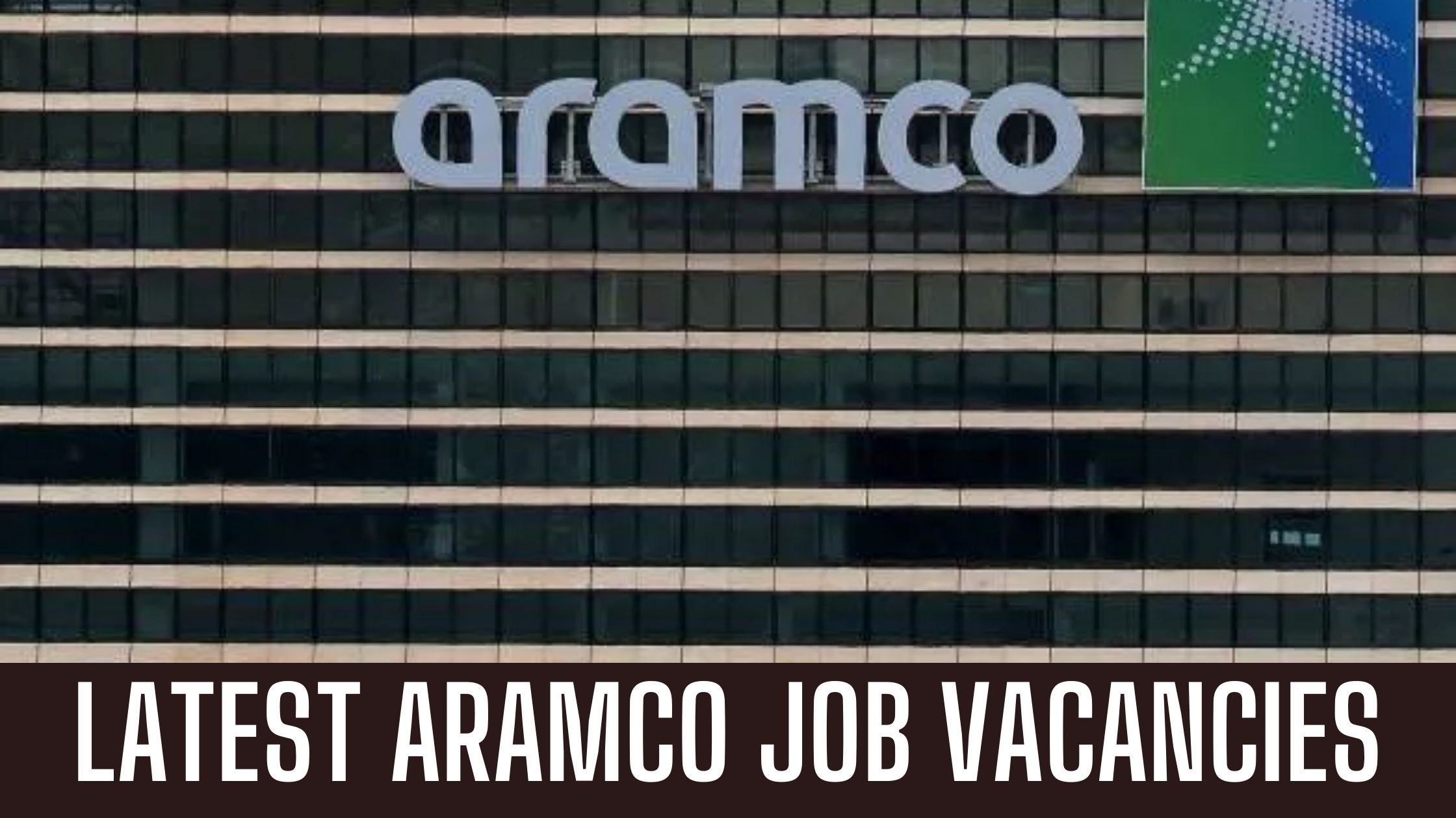 Saudi Aramco Jobs UAE 2024 Latest Vacancies Apply Now