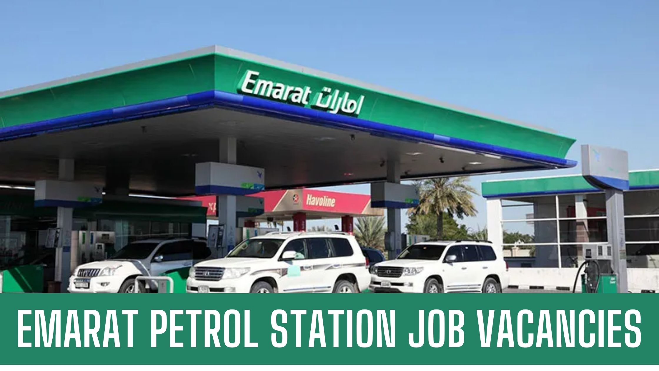 Emarat Petrol Station Jobs Dubai 2024 UAE Good Salary and Other Benefits