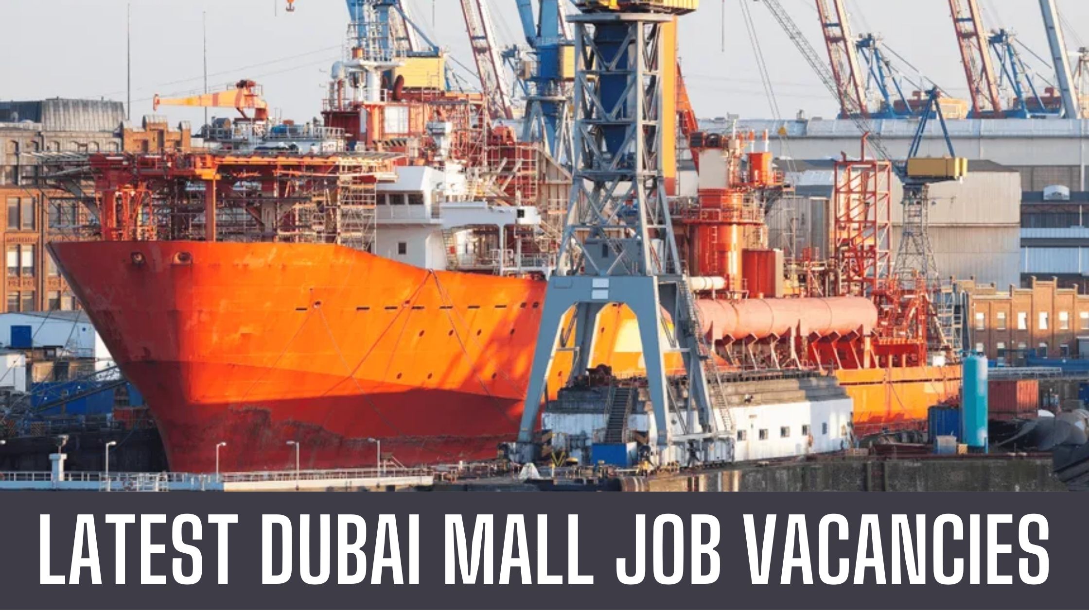 Drydocks World Announced Job Vacancies In Dubai Apply Now