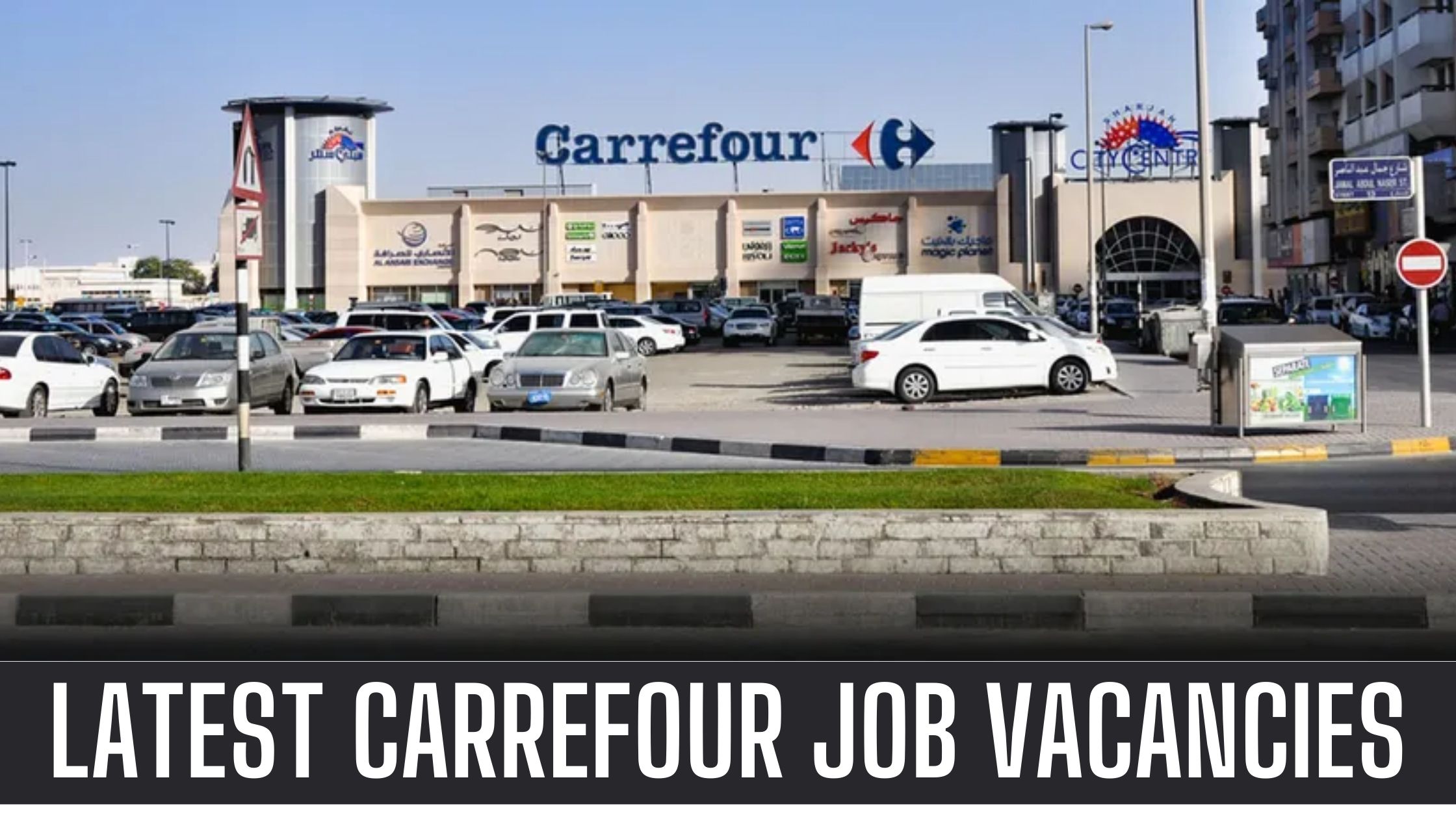 Carrefour Jobs 2024 Latest Jobs in Dubai-Ajman Abu Dhabi