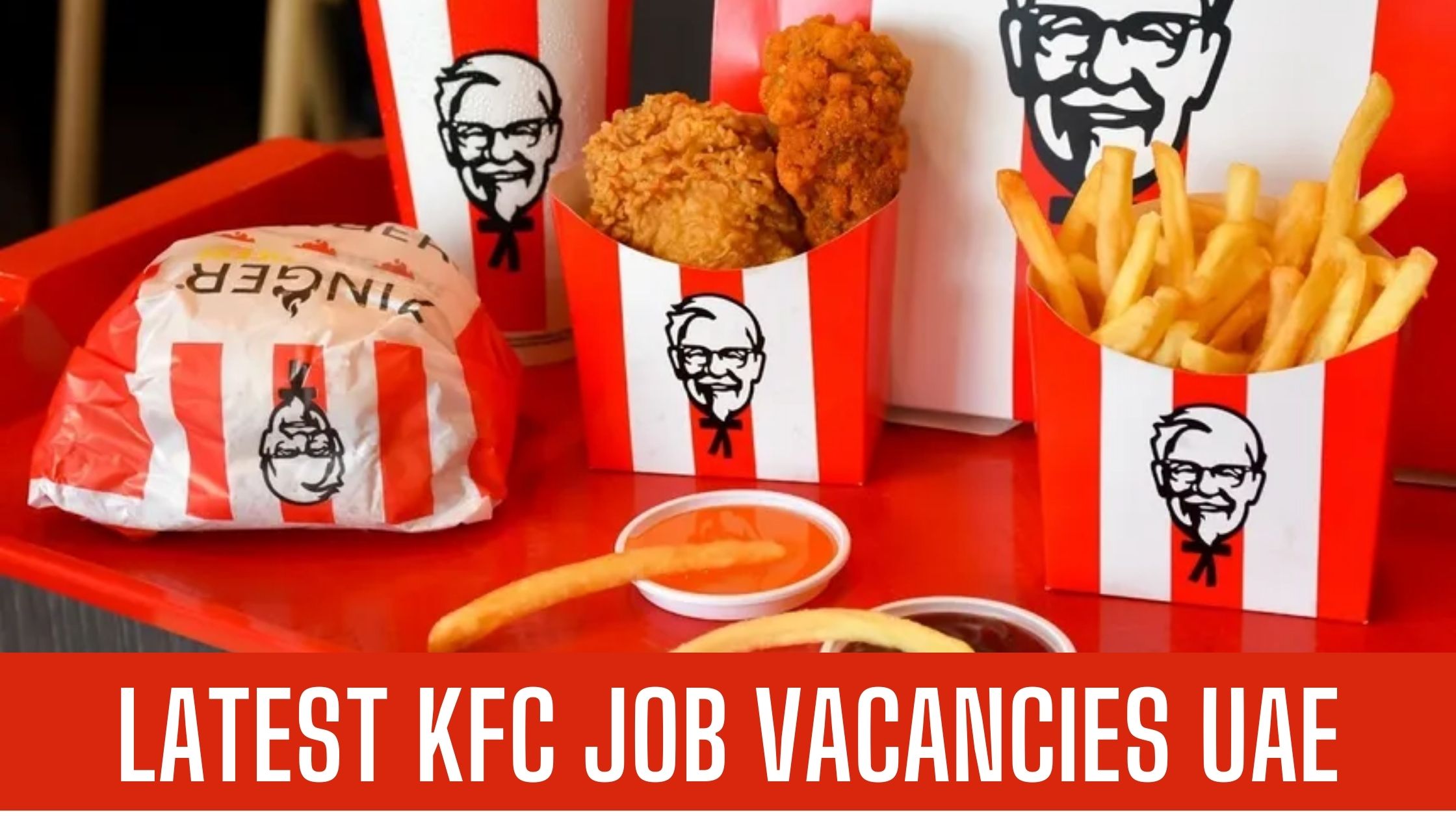 KFC Dubai Jobs 2024 Latest Vacancies in Dubai Sharjah Apply Now