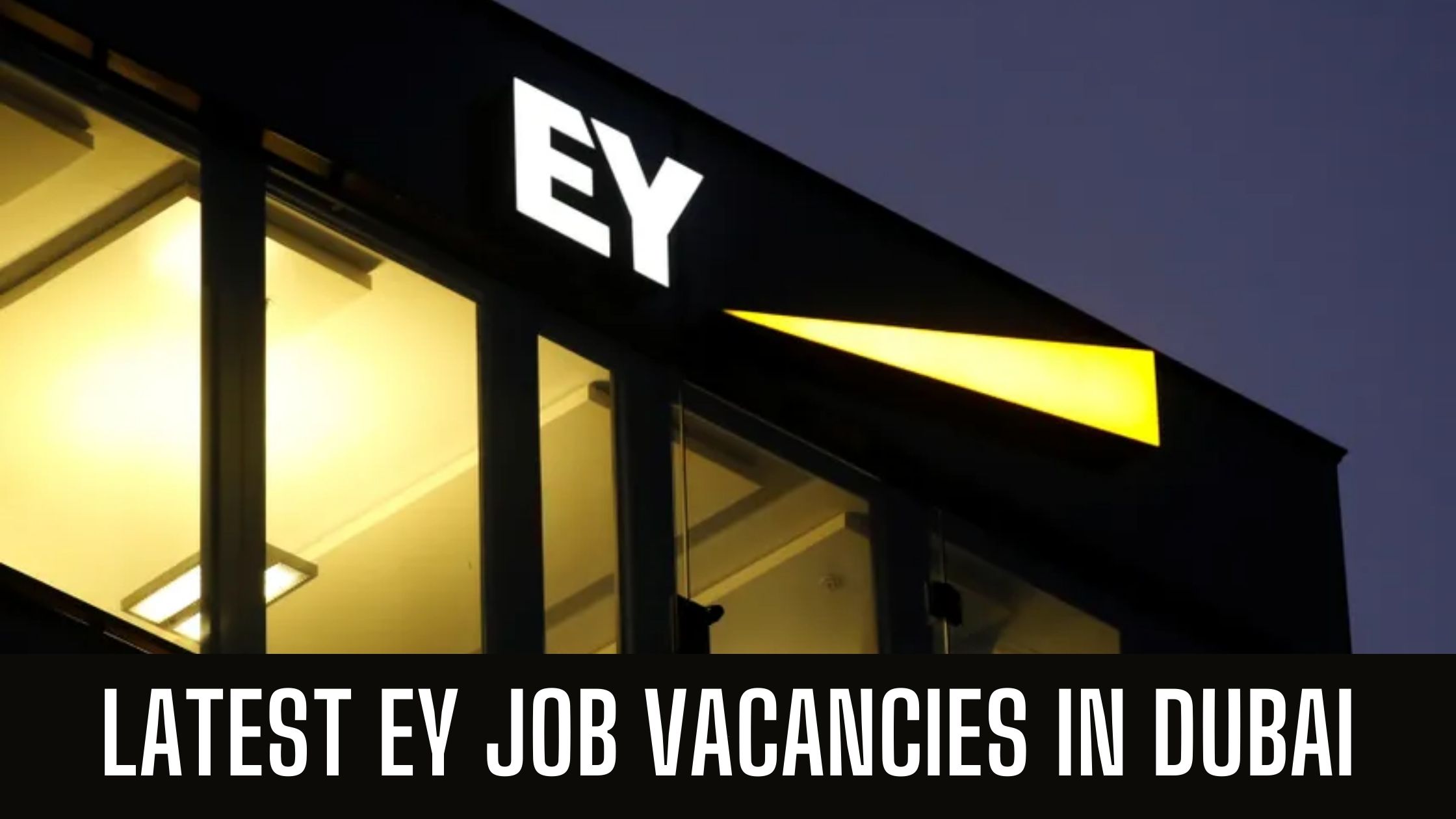 EY Jobs in Dubai UAE Announced Vacancies Apply Now