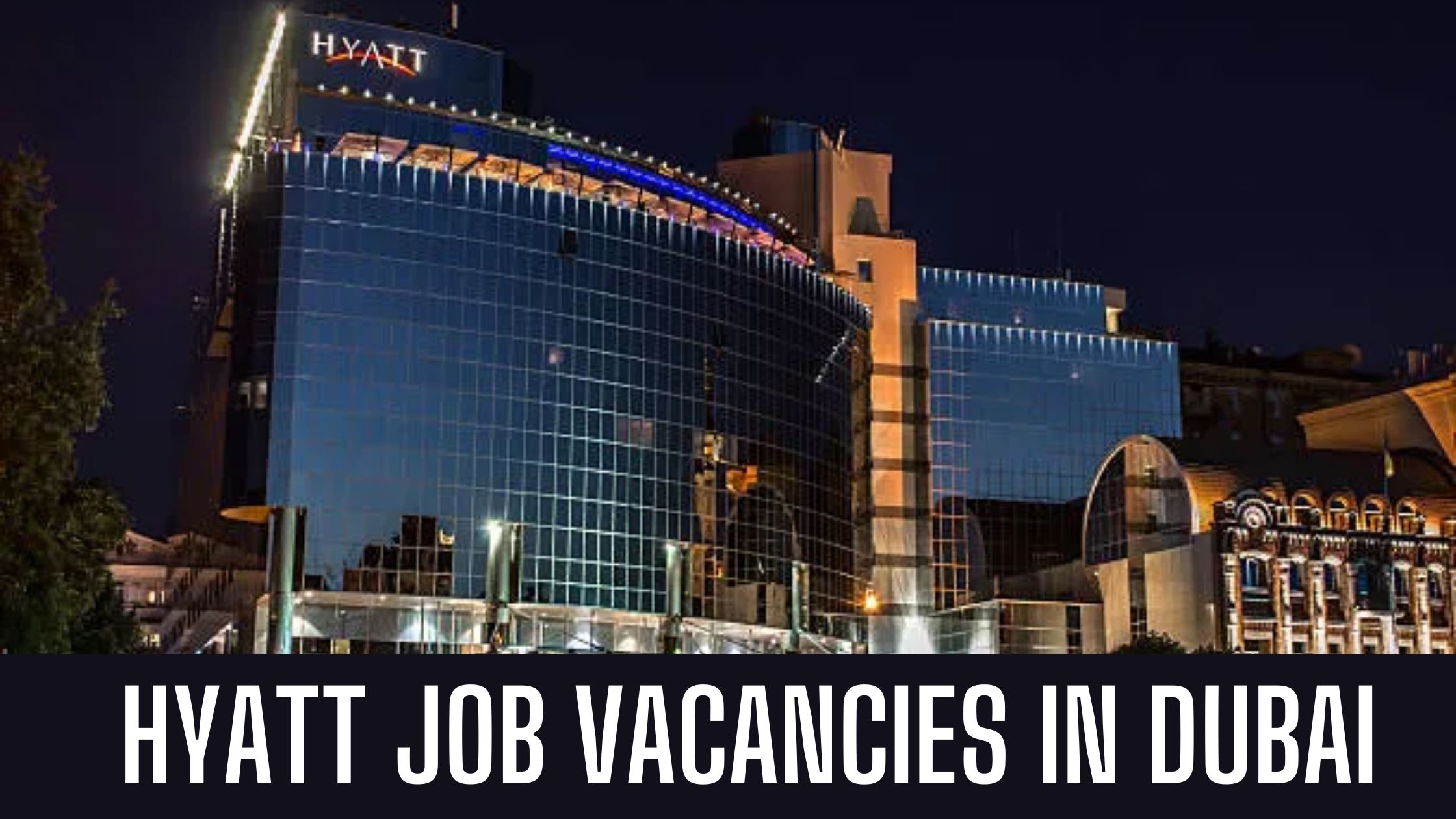 Hyatt Hotel Latest Jobs In Dubai 2024 Good Salary Apply Now