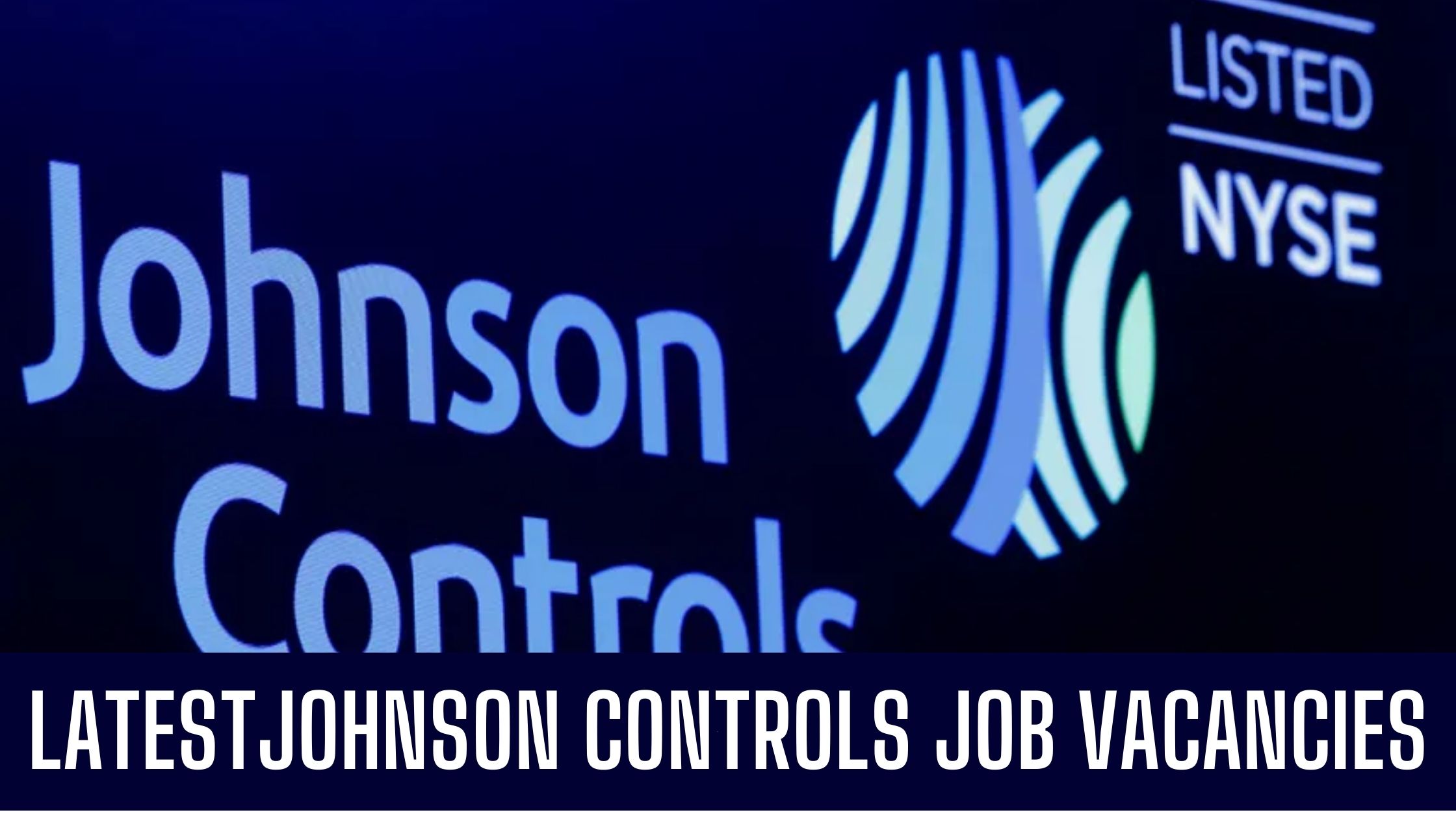 Johnson Controls Jobs 2024 Updated Job Vacancies Good Salary Apply Now