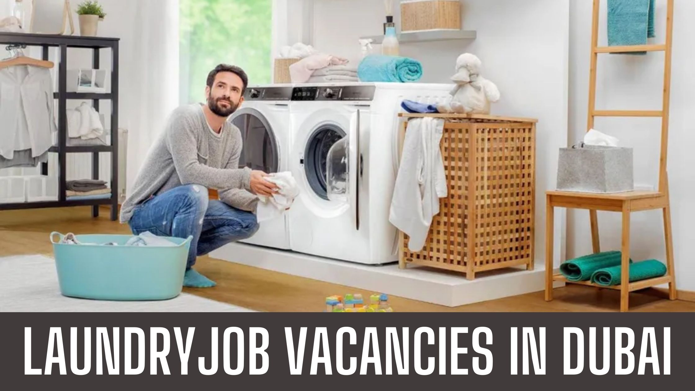 Laundry Jobs in Dubai Opening with Attractive Benefits Apply Now