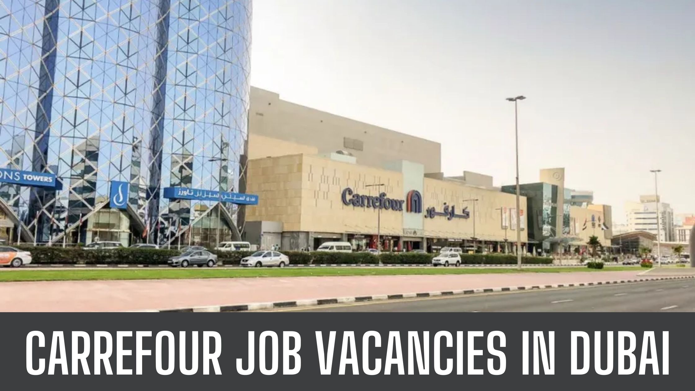 Carrefour Jobs 2024 Latest Vacancies in Dubai-Ajman-Abu Dhabi Apply Now