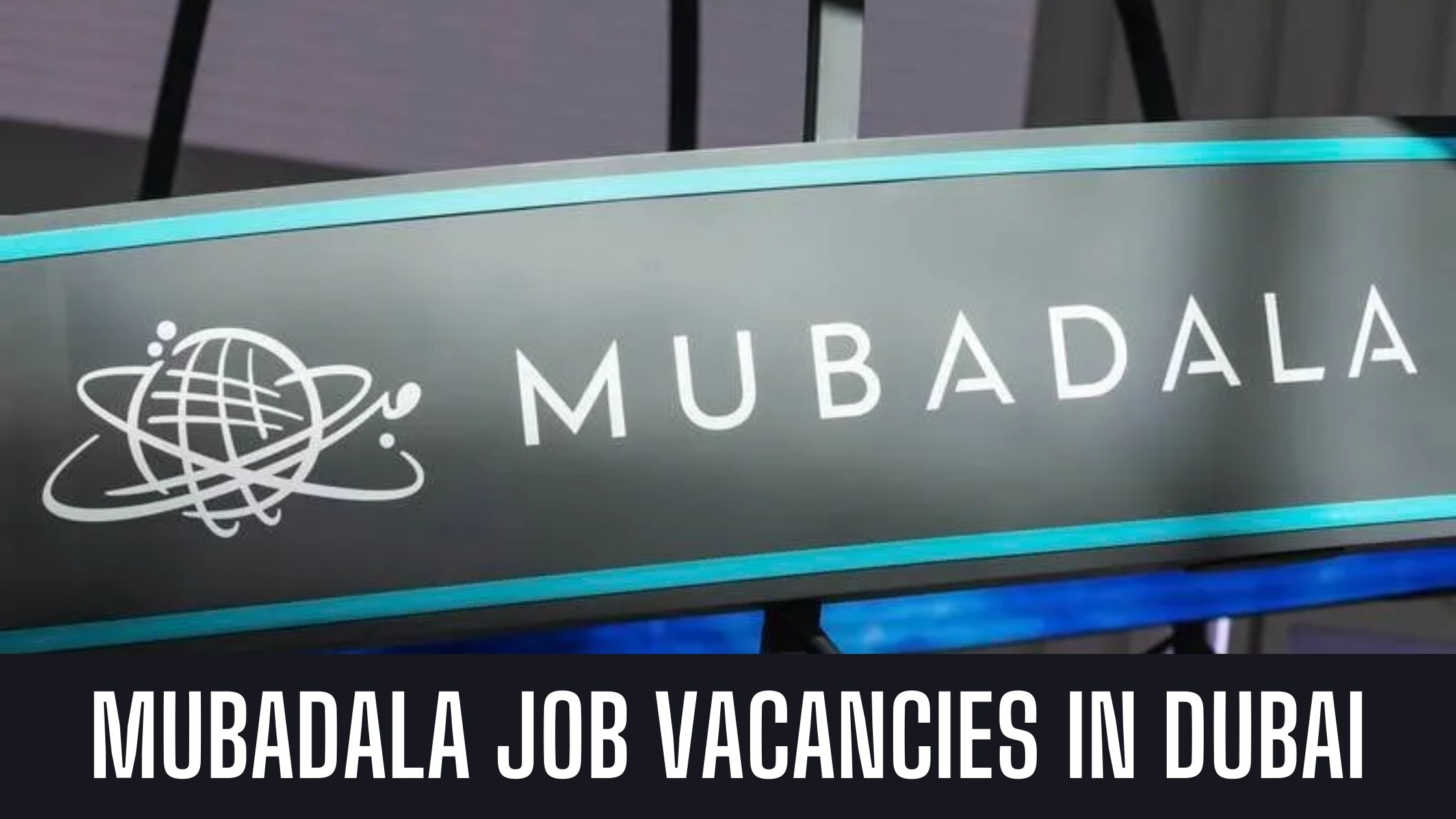 Mubadala Investment Company Jobs Announced Latest Vacancies Apply Now