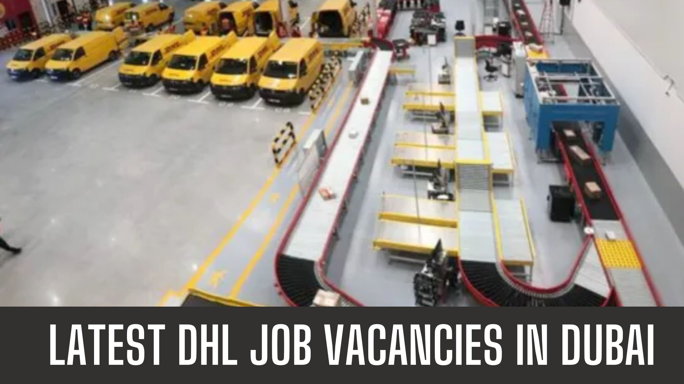 DHL 2024 Job Vacancies in Dubai-Abu Dhabi-UAE Apply Now