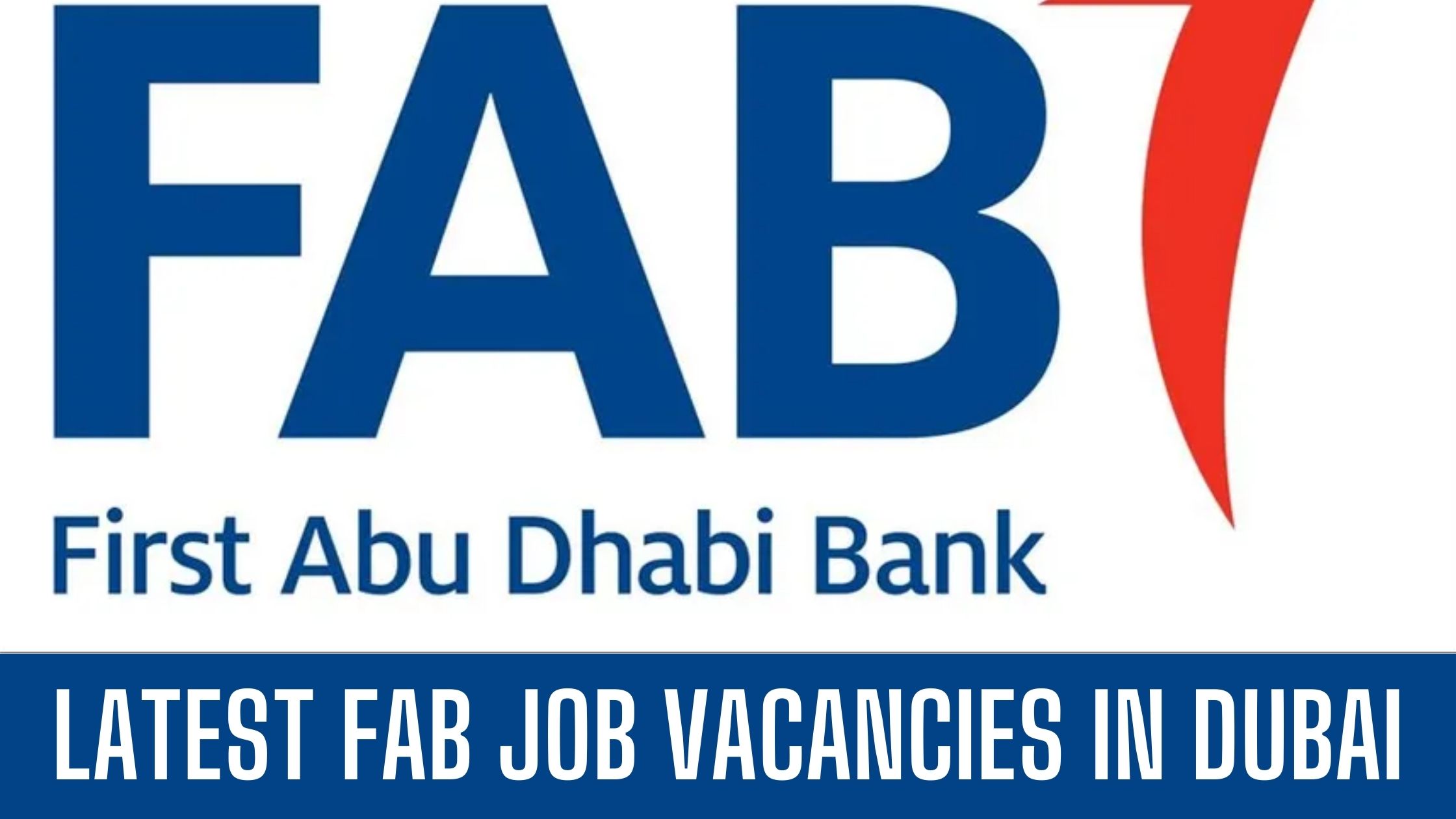 FAB Jobs 2024 Vacancies in First Abu Dhabi Bank Apply Now