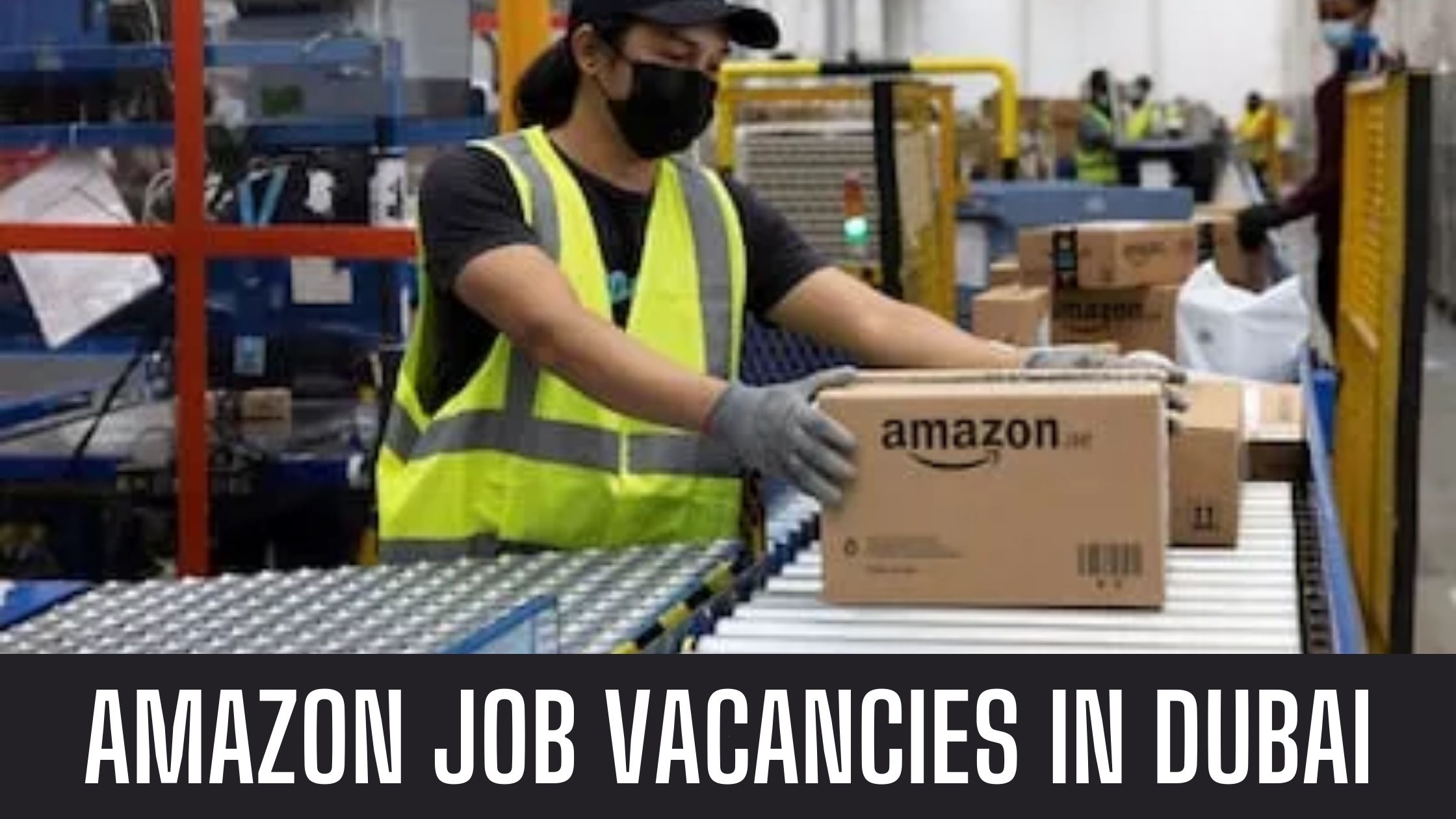 Amazon Jobs 2024 UAE-Saudi Arabia Latest Vacancies Apply Now