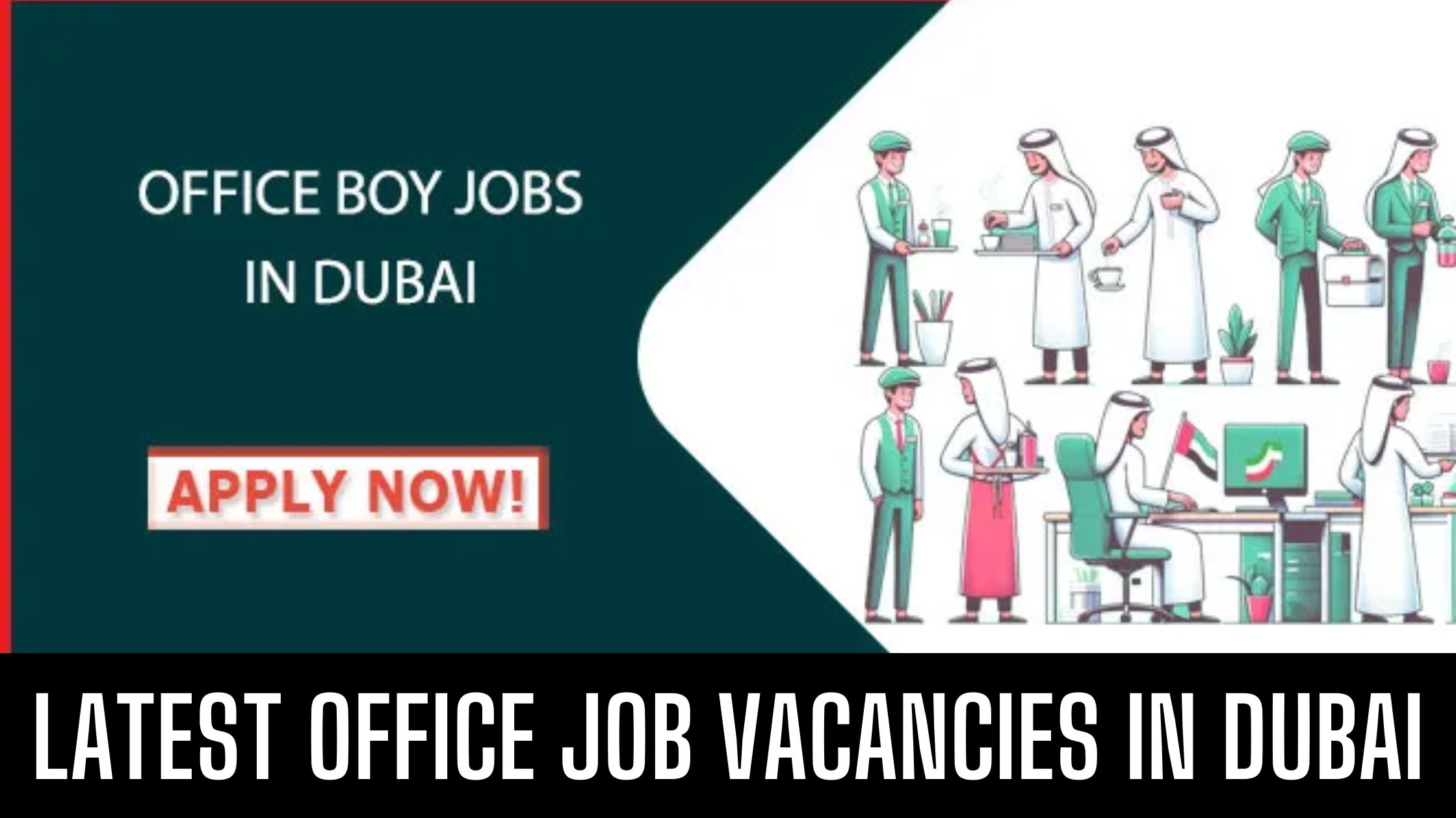 Office Boy Jobs in Dubai & UAE Good Salary and Other Benefits