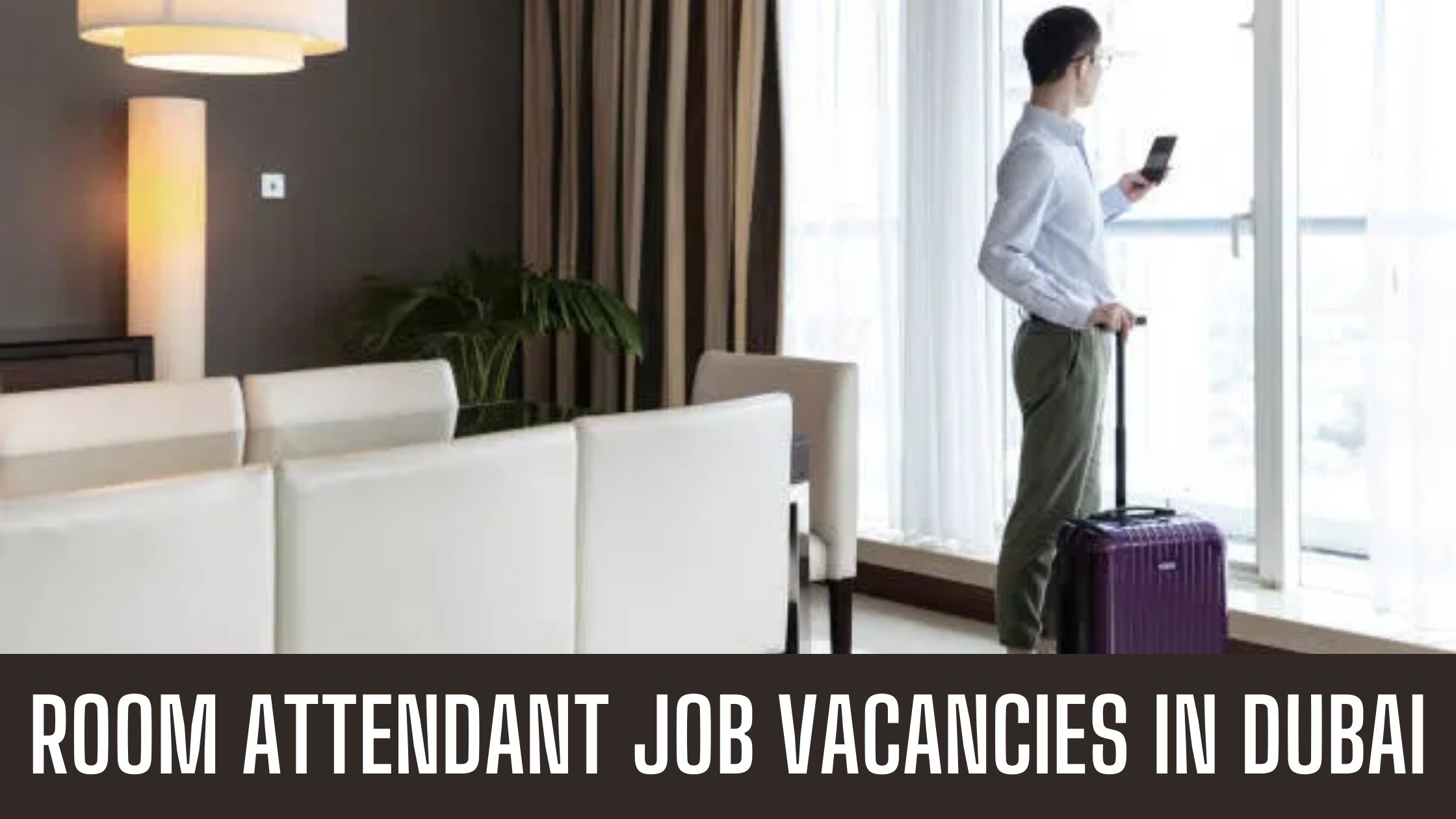 Room Attendant Jobs in Dubai with Attractive Benefits Apply Now