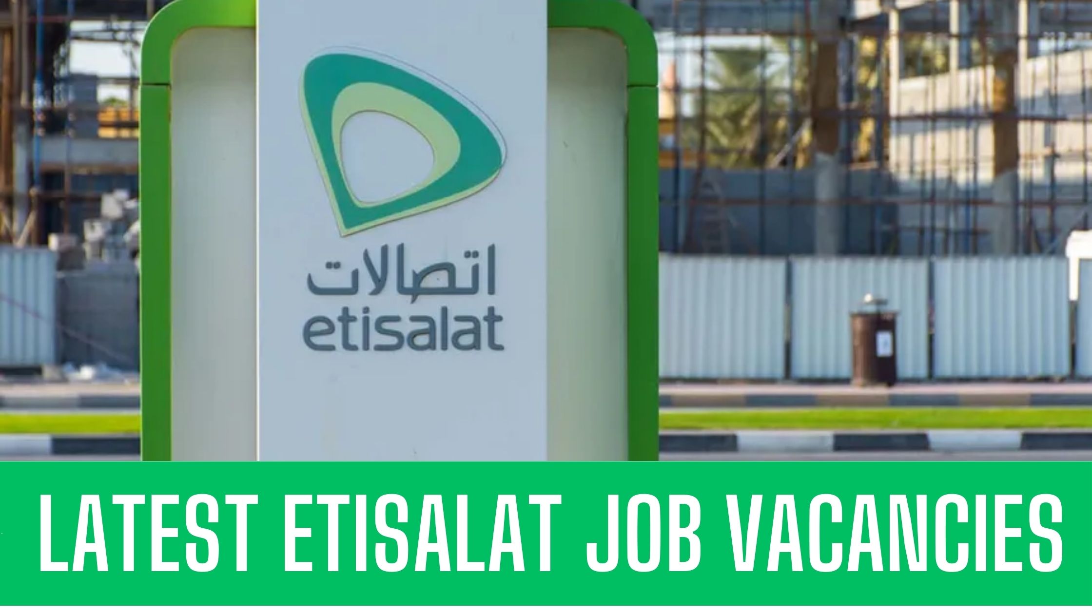 Etisalat Jobs in Dubai 2024 Latest Job Vacancies Apply Now