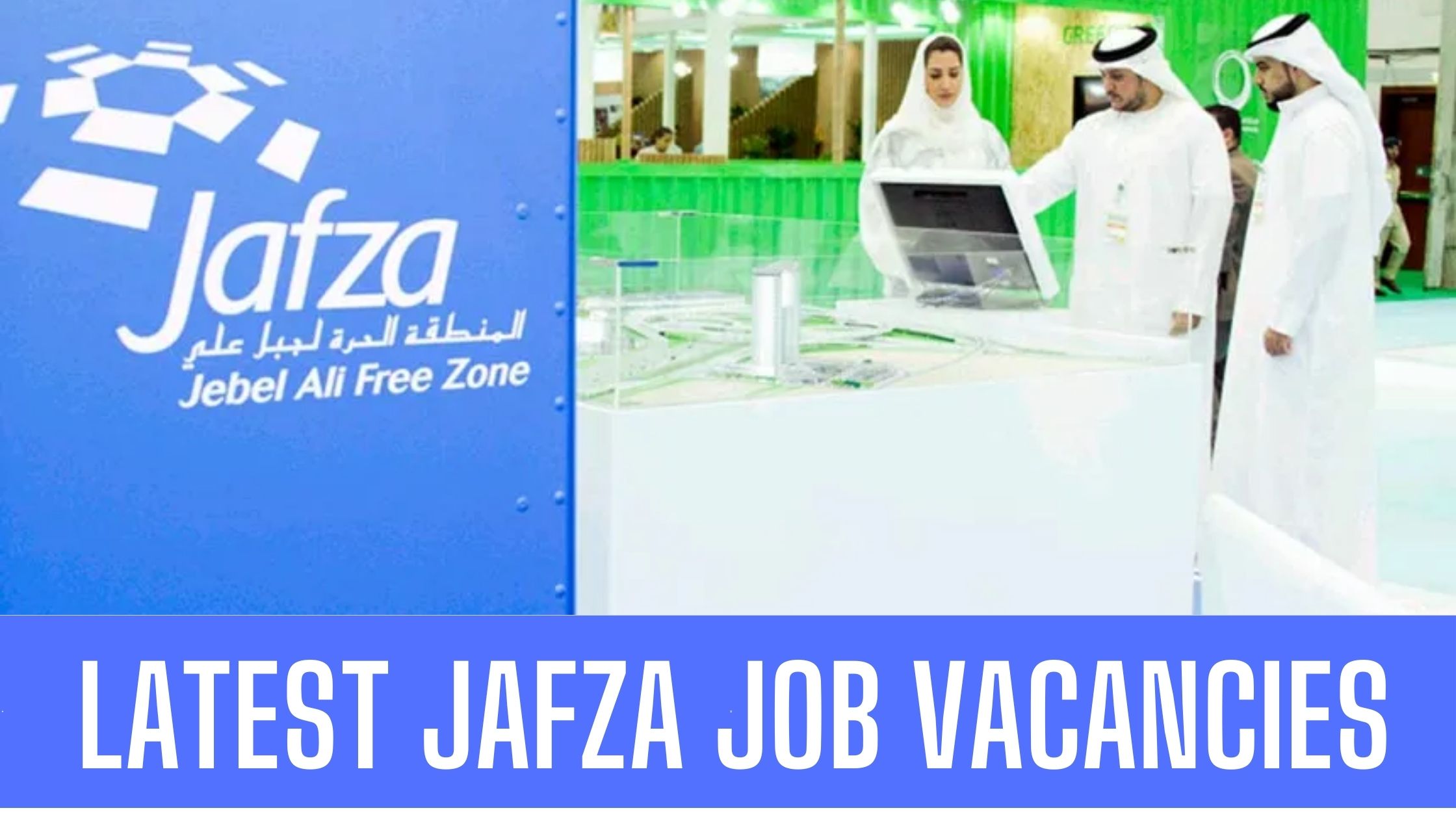 Jafza Jobs 2024 Jebel Ali Free Zone Authority Jobs in Dubai Apply Now