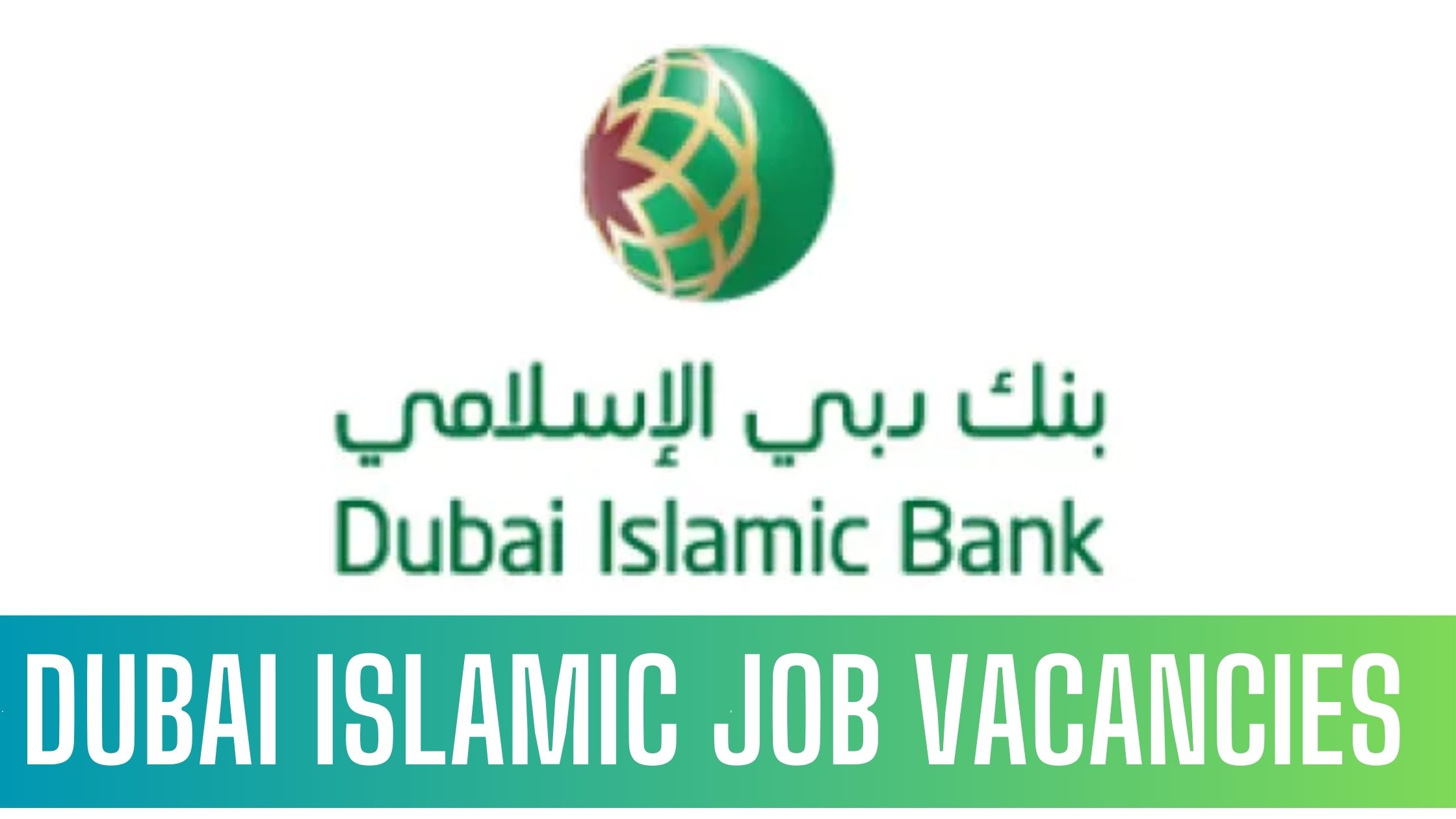 Dubai Islamic Bank UAE Latest Vacancies Good Salary and Other Benefits