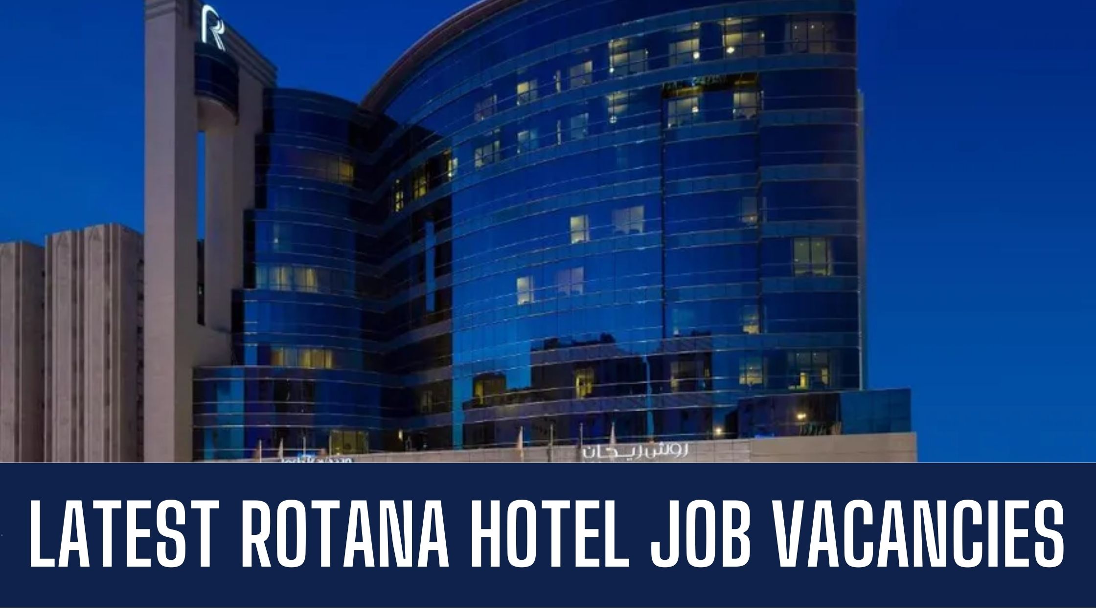 Rotana Jobs 2024 Dubai-Abu Dhabi-Sharjah Vacancies Apply Now