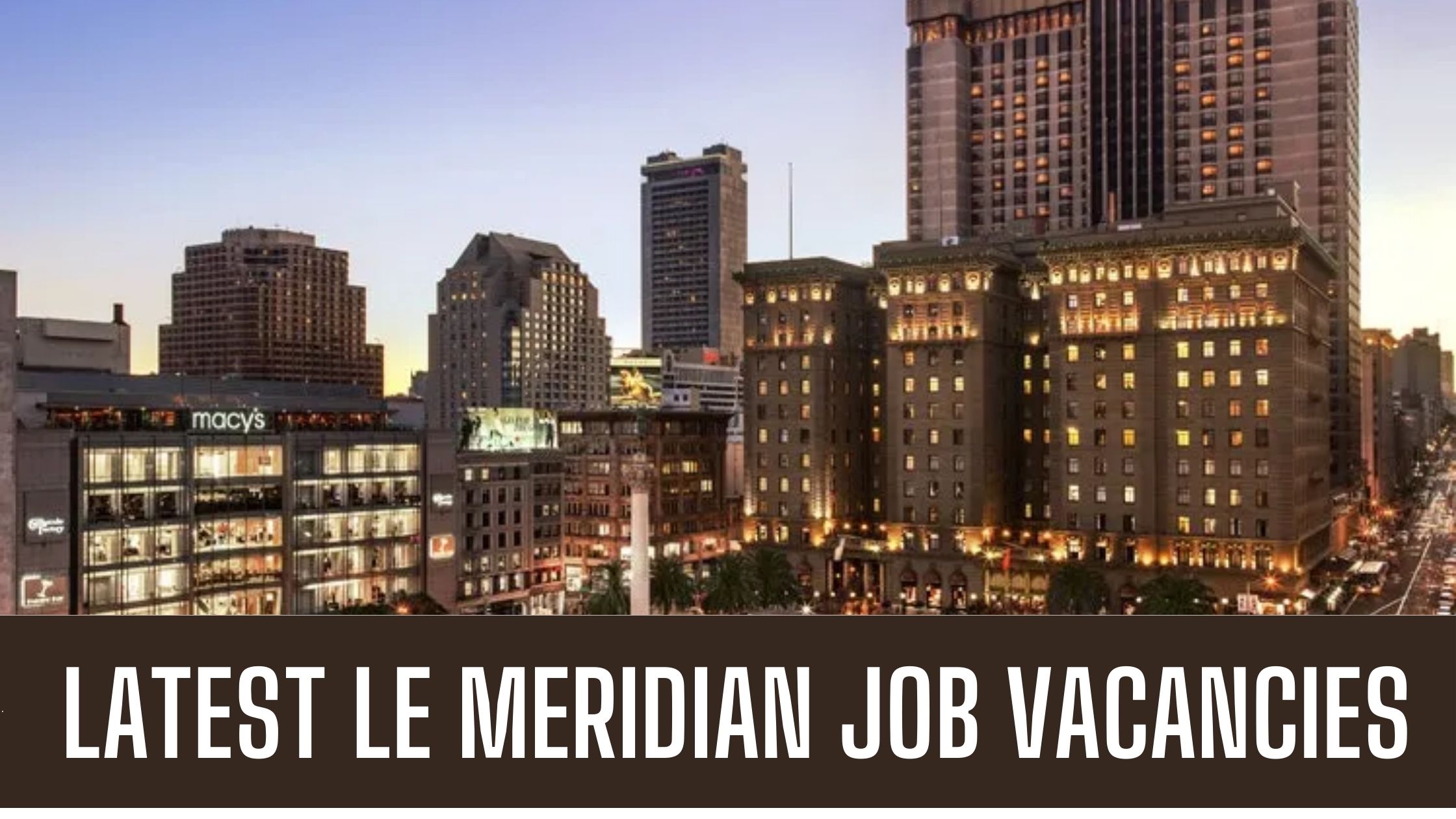 Le Meridien UAE Hotel Jobs in Dubai Good Salary Apply Now