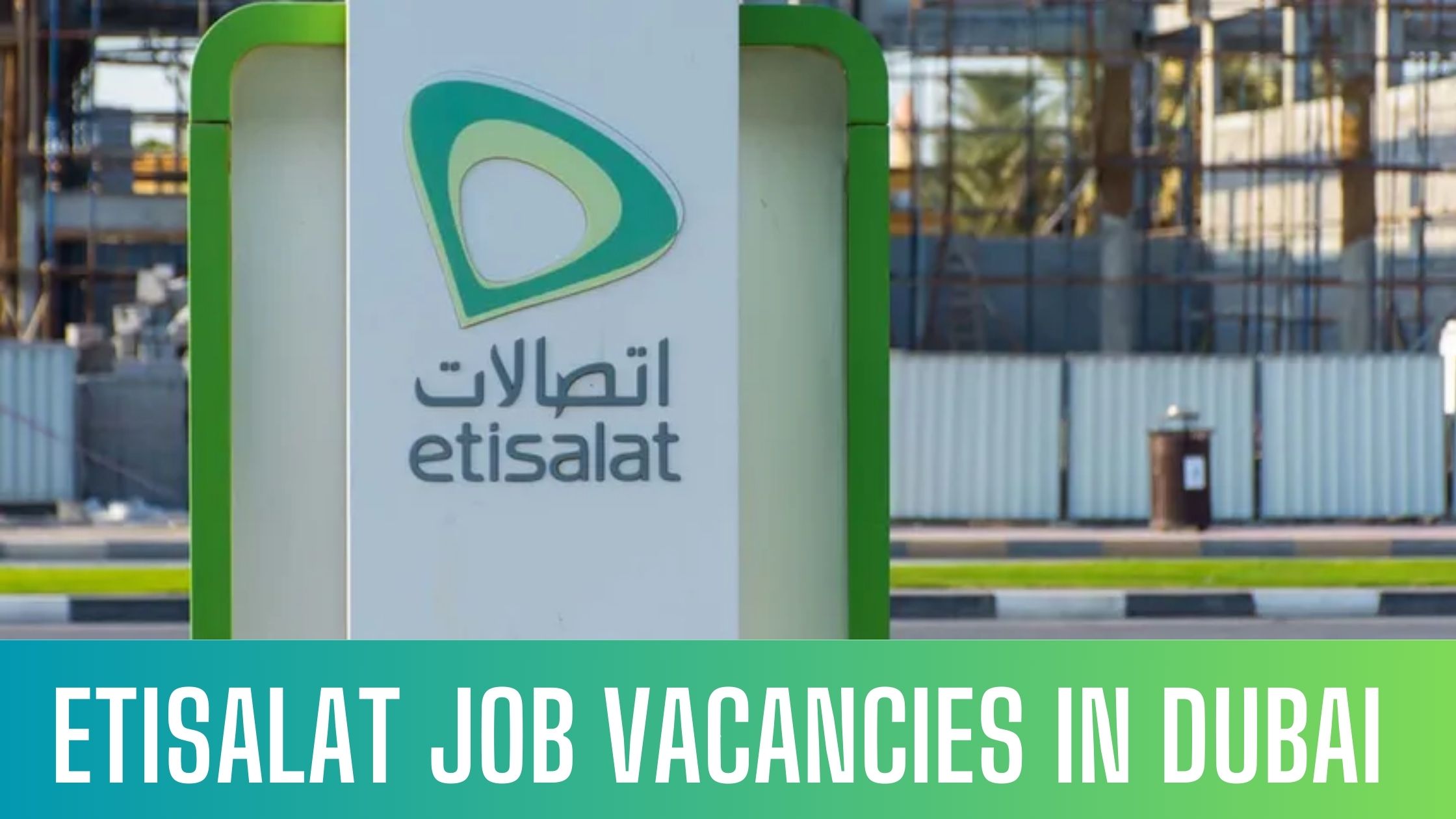 Etisalat Jobs in Dubai 2024 Latest Vacancies Apply Now