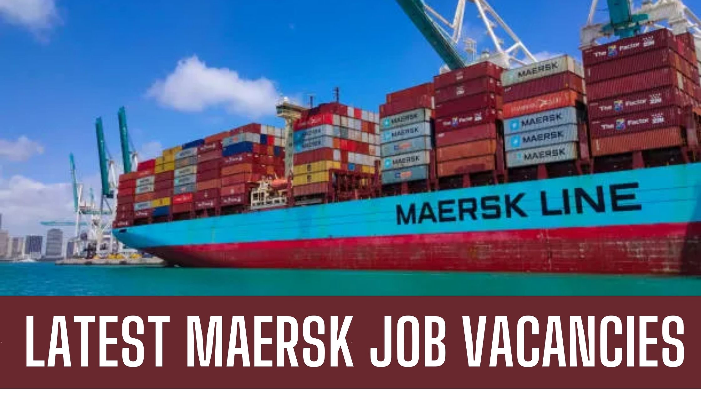 Maersk Jobs 2024 Dubai-Across UAE Apply Now Latest Vacancies