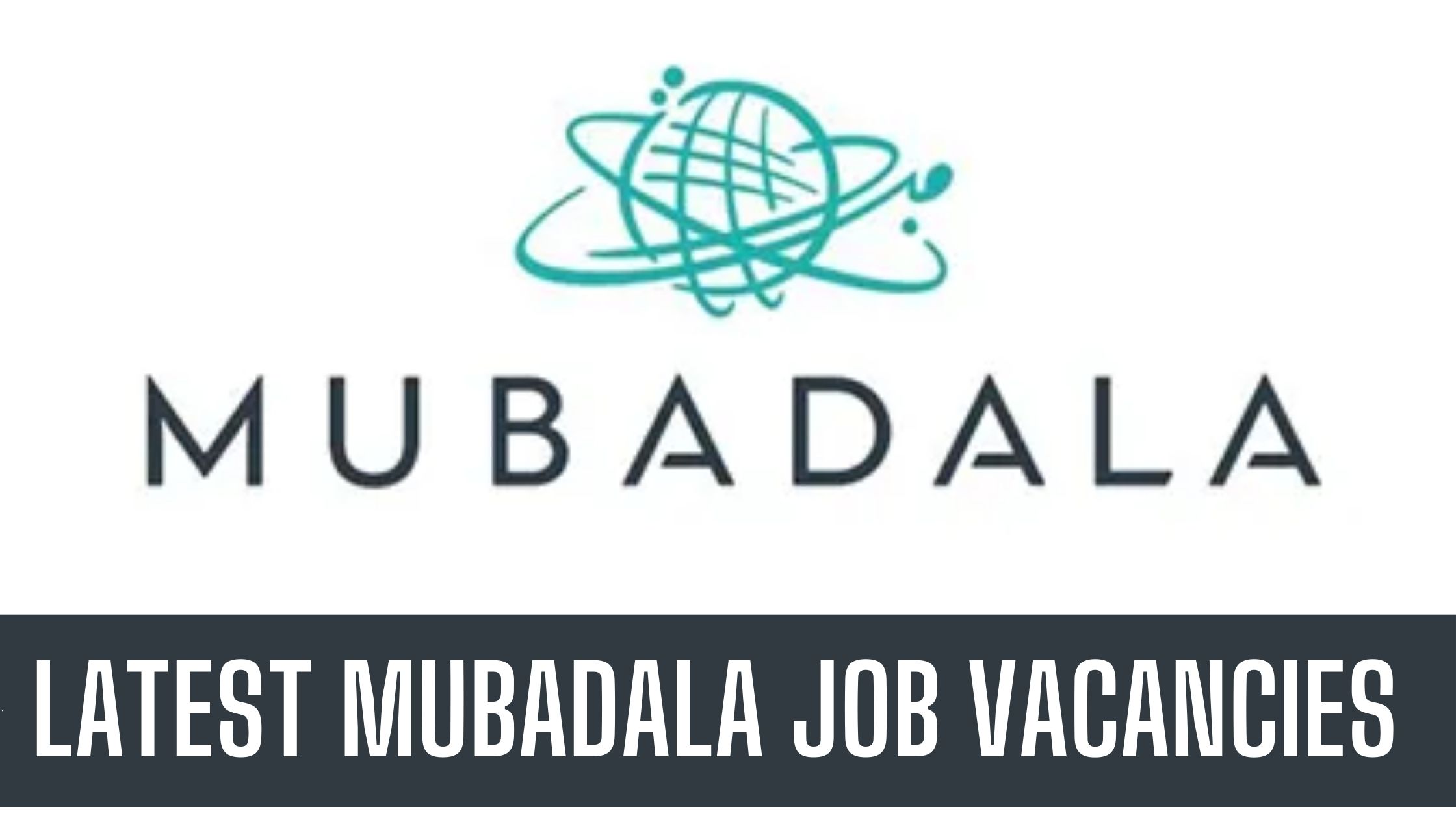Mubadala Investment Company Jobs Announced Latest Vacancies Apply Now