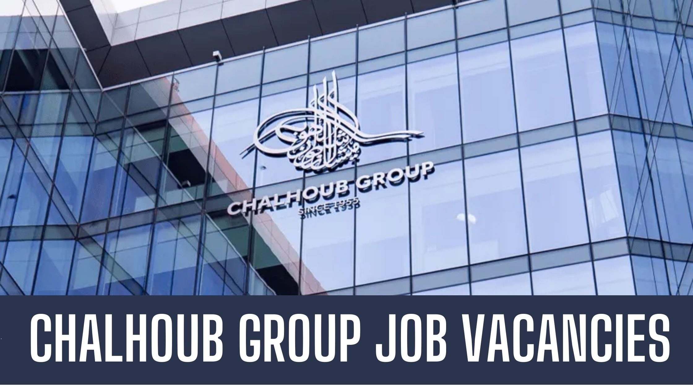 Chalhoub Group Jobs 2024 UAE Dubai-Abu Dhabi Vacancies Apply Now