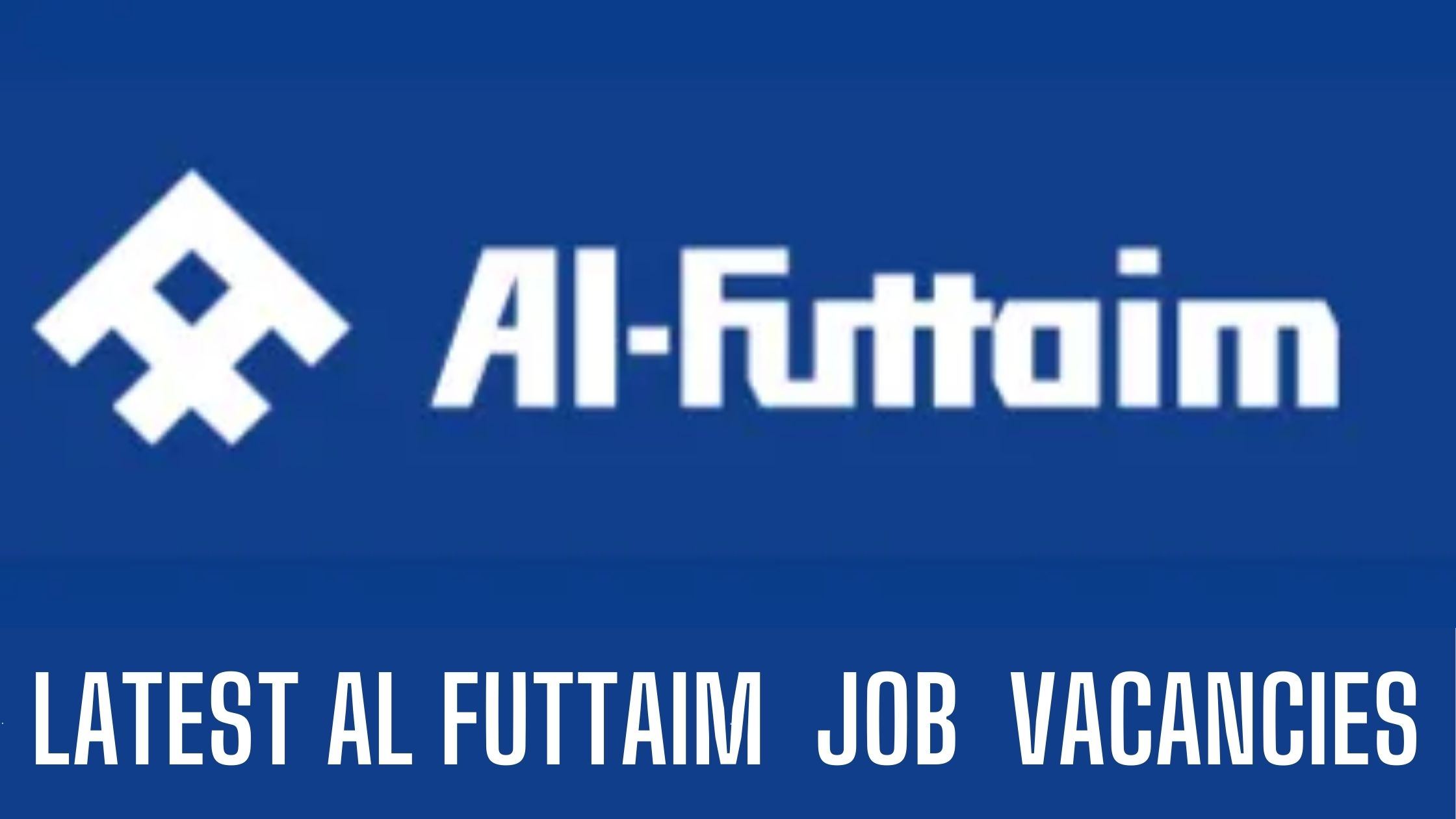 Al Futtaim Jobs 2024 Group Announced Job Vacancies