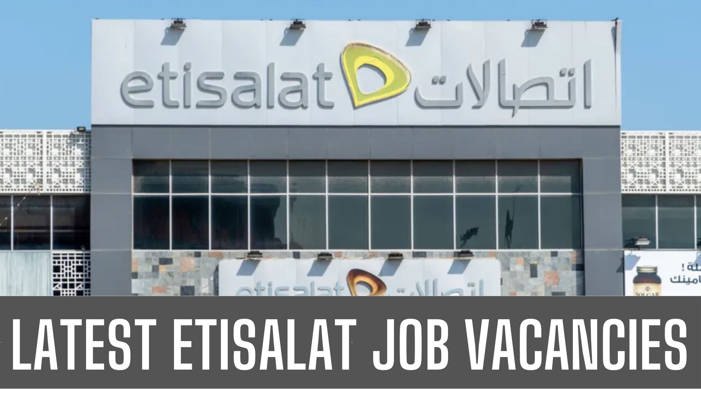 Etisalat Jobs in Dubai 2024 Attractive Salary and Other Benefits