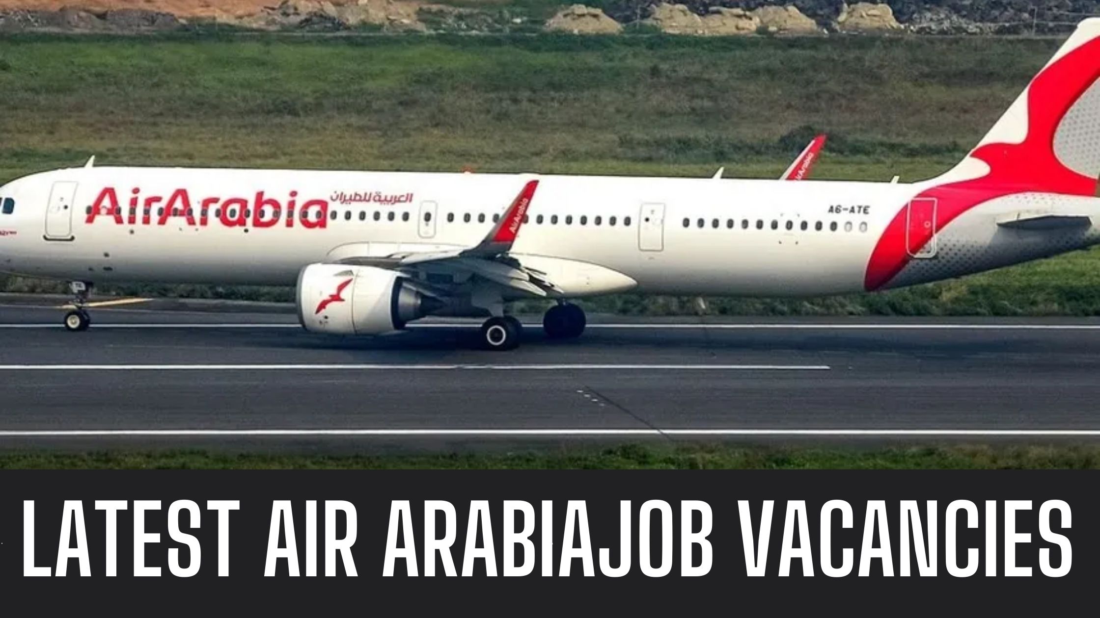 Air Arabia Jobs 2024 Sharjah Abu Dhabi New Open Vacancies Apply Now