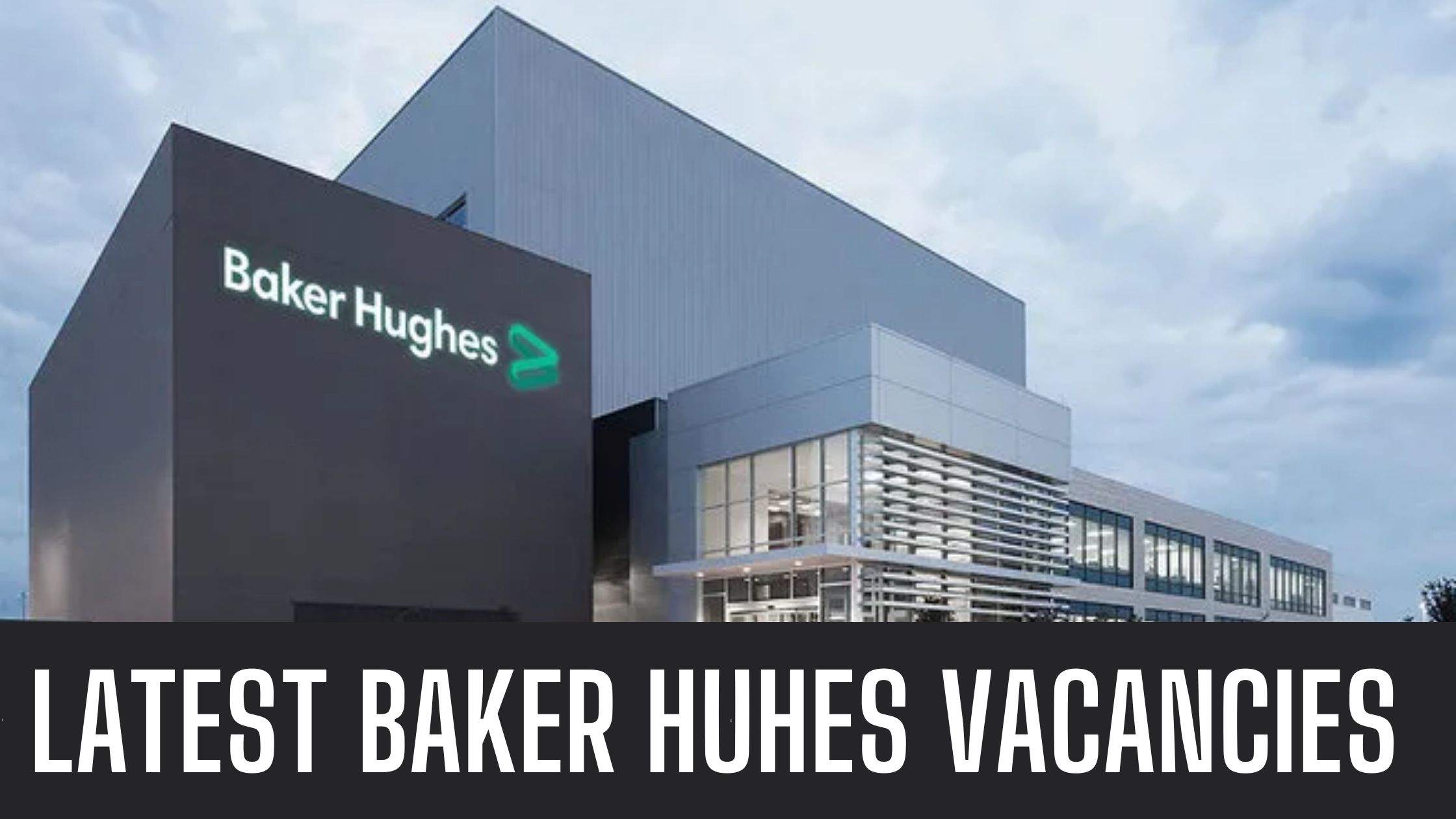 Baker Hughes Announced Latest Vacancies in Dubai UAE Apply Now