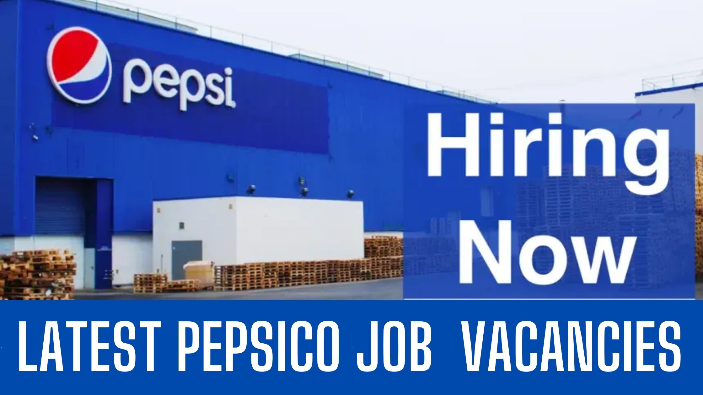 PepsiCo Jobs 2024 UAE-Saudi Arabia Job Vacancies Good Salary and Other Benefits