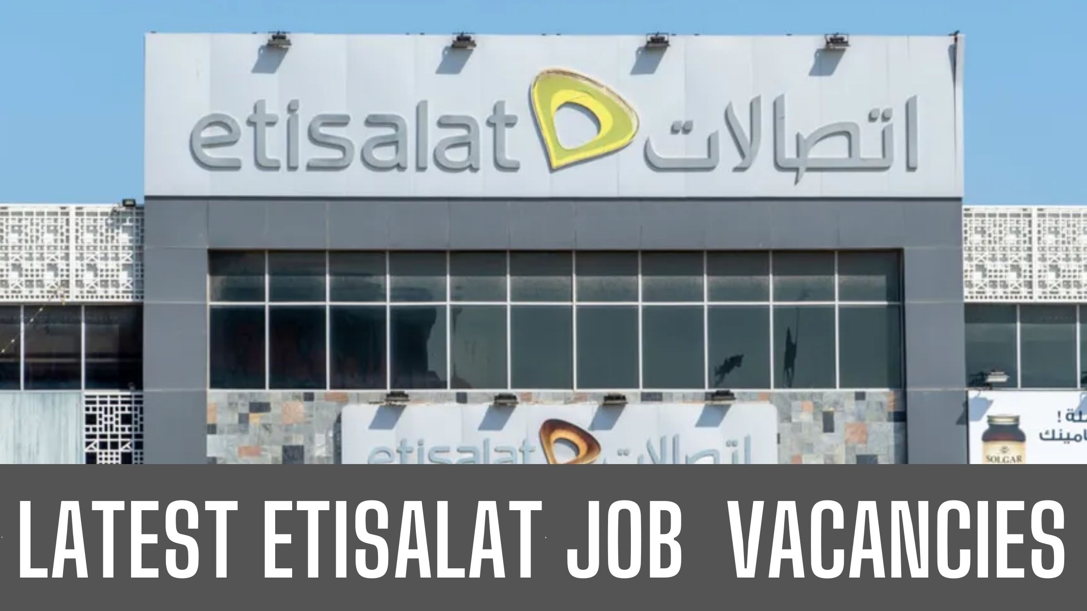 Etisalat Jobs in Dubai 2024 Latest Job Vacancies Attractive Salary and Other Benefits