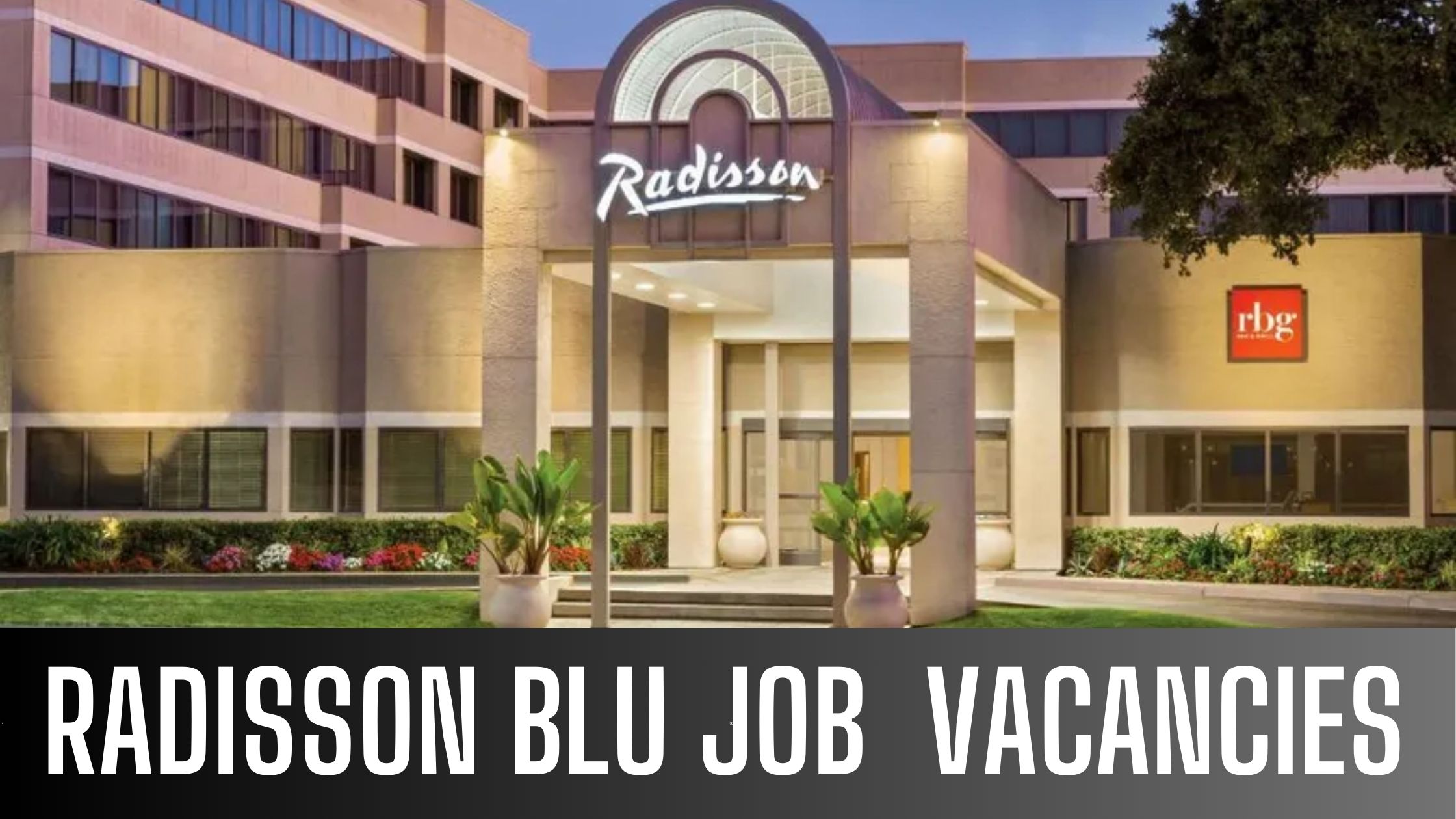 Radisson Blu Hotel Jobs In UAE Announced Job Vacancies