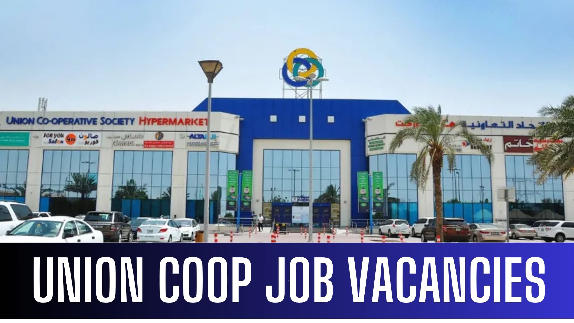 Union Coop Jobs 2024 Union Coop Hypermarket Jobs Vacancies Apply Now