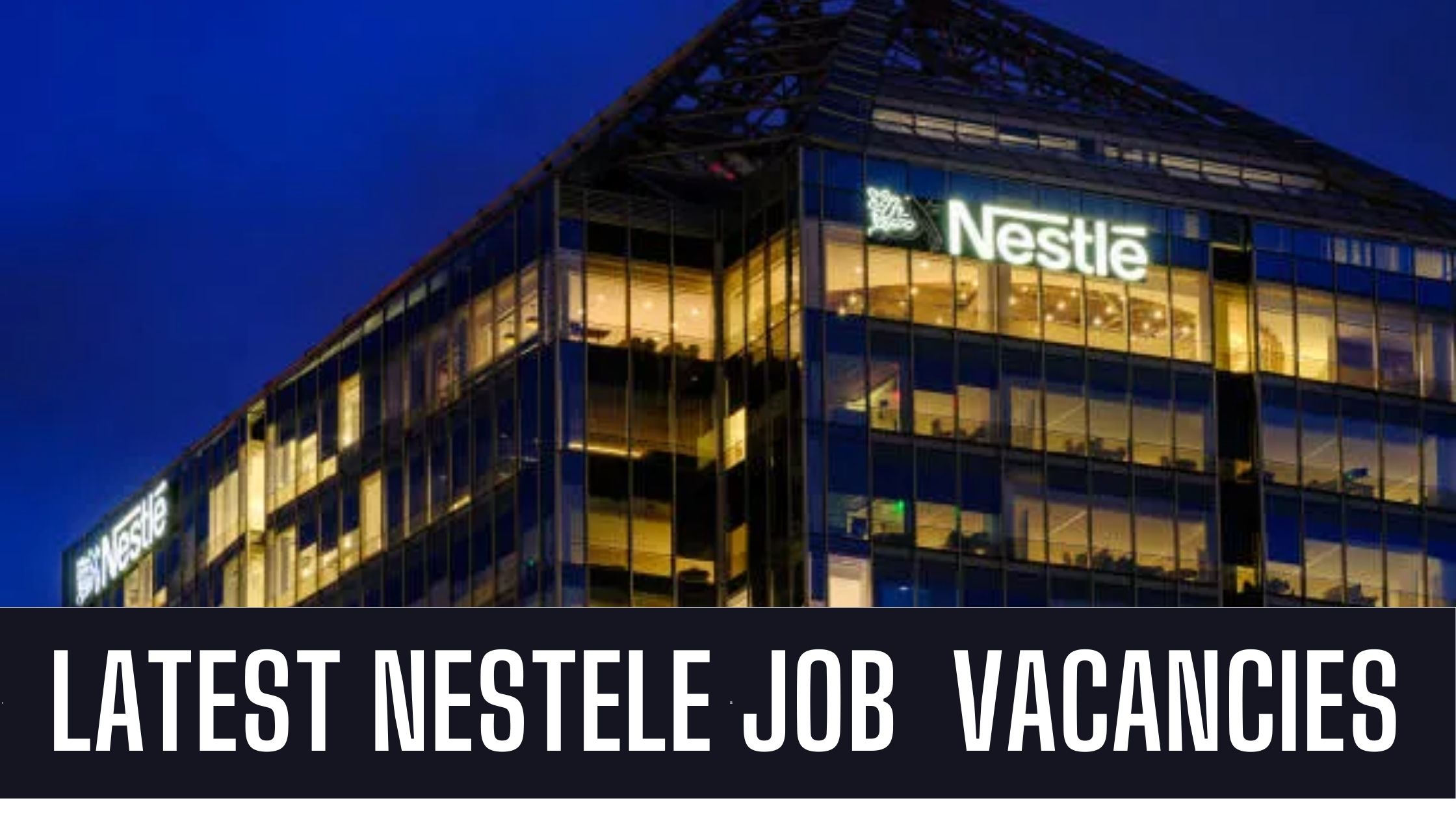 Nestle Jobs 2024 UAE Latest Vacancies in Dubai Good Salary Apply Now