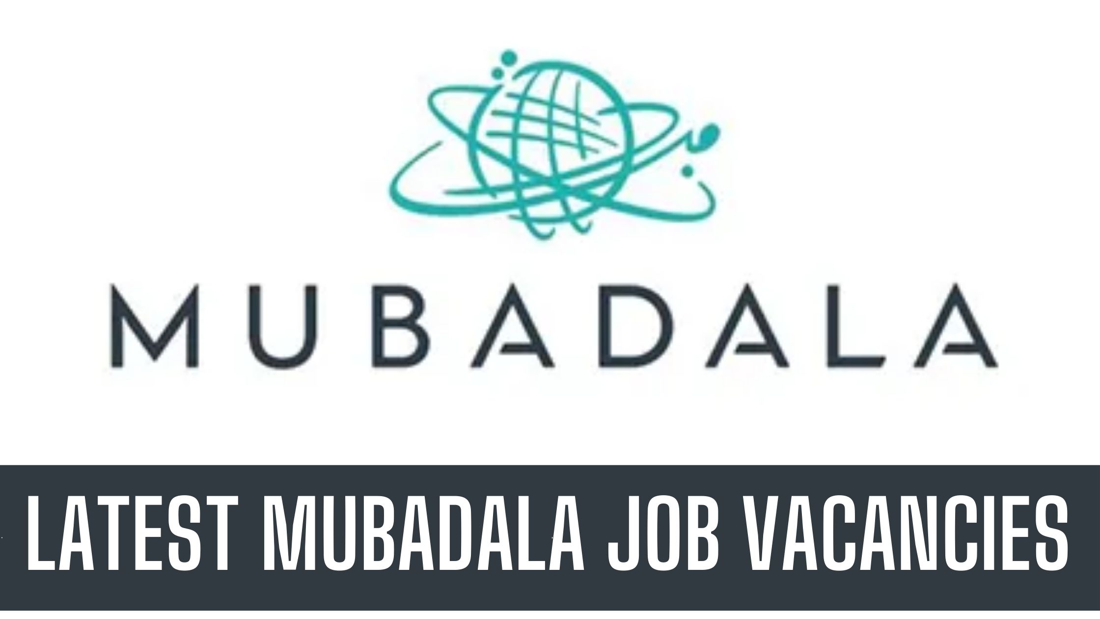 Mubadala Investment Company Jobs Announced Latest Vacancies Apply Now