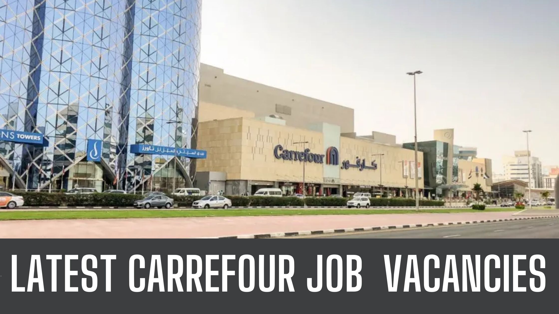 Carrefour Jobs 2024 Latest Jobs in Dubai Ajman Abu Dhabi Apply Now